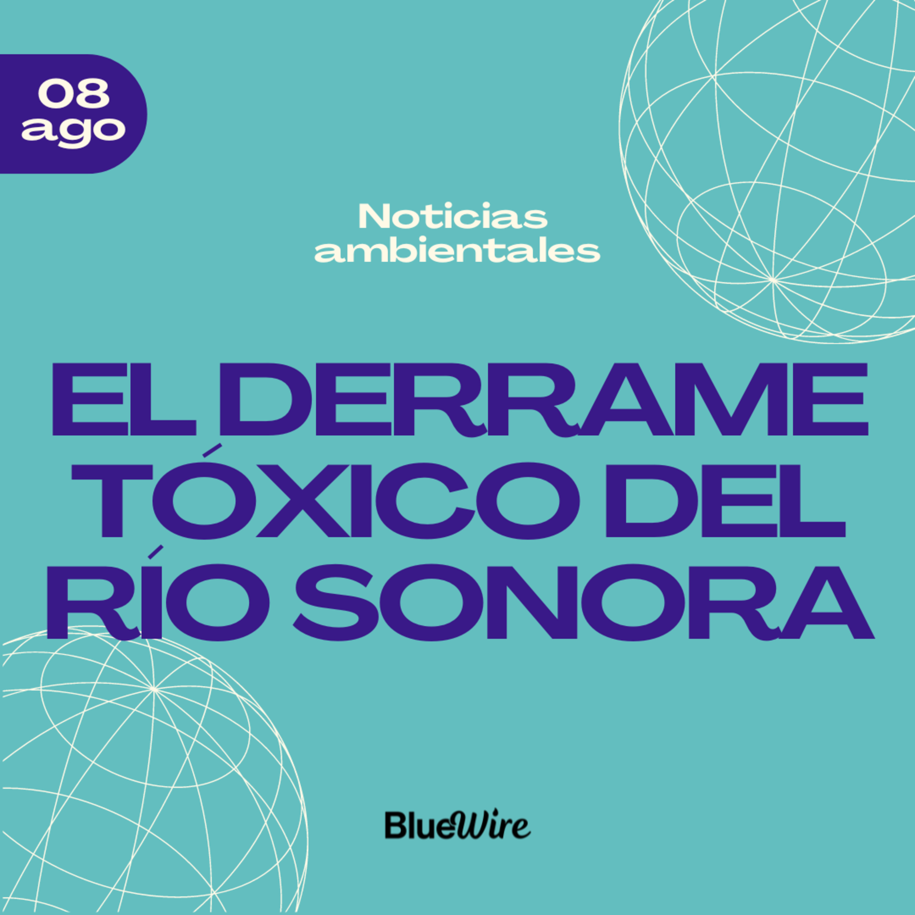 29. 10 años después del derrame tóxico del río Sonora episode artwork