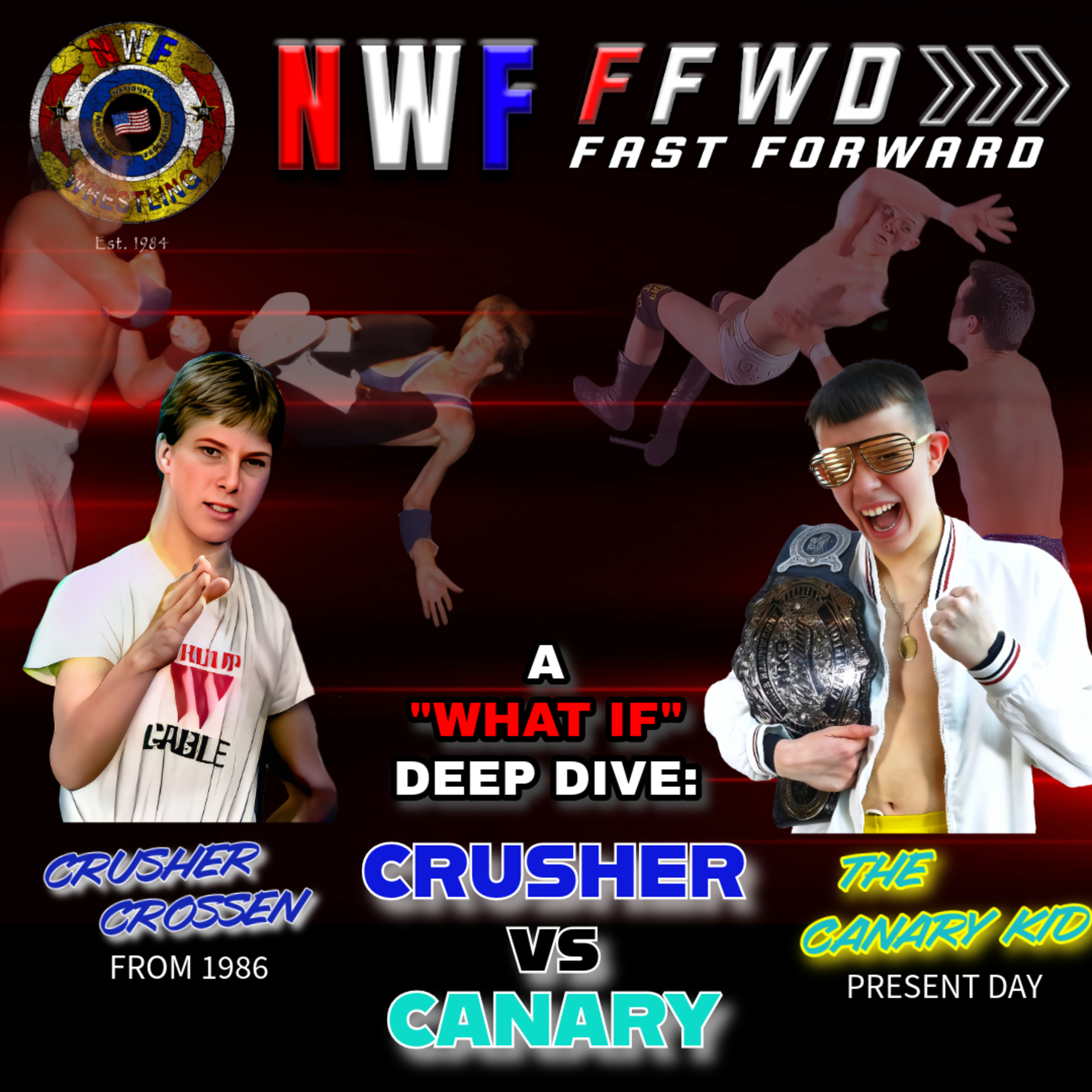 NWF Forward with Crusher Crossen and The Canary Kid