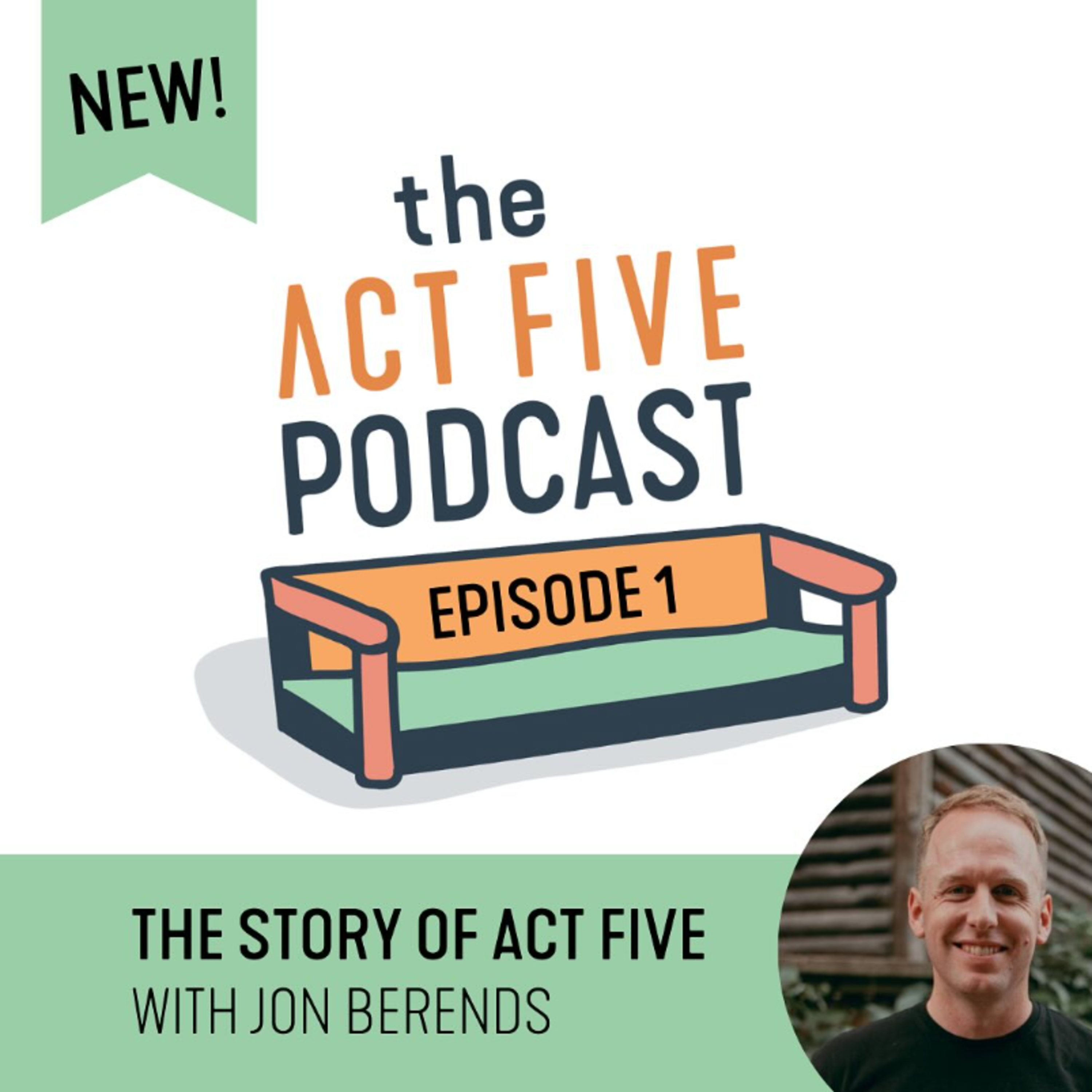 Ep 1: The Story of Act Five with Jon Berends episode artwork
