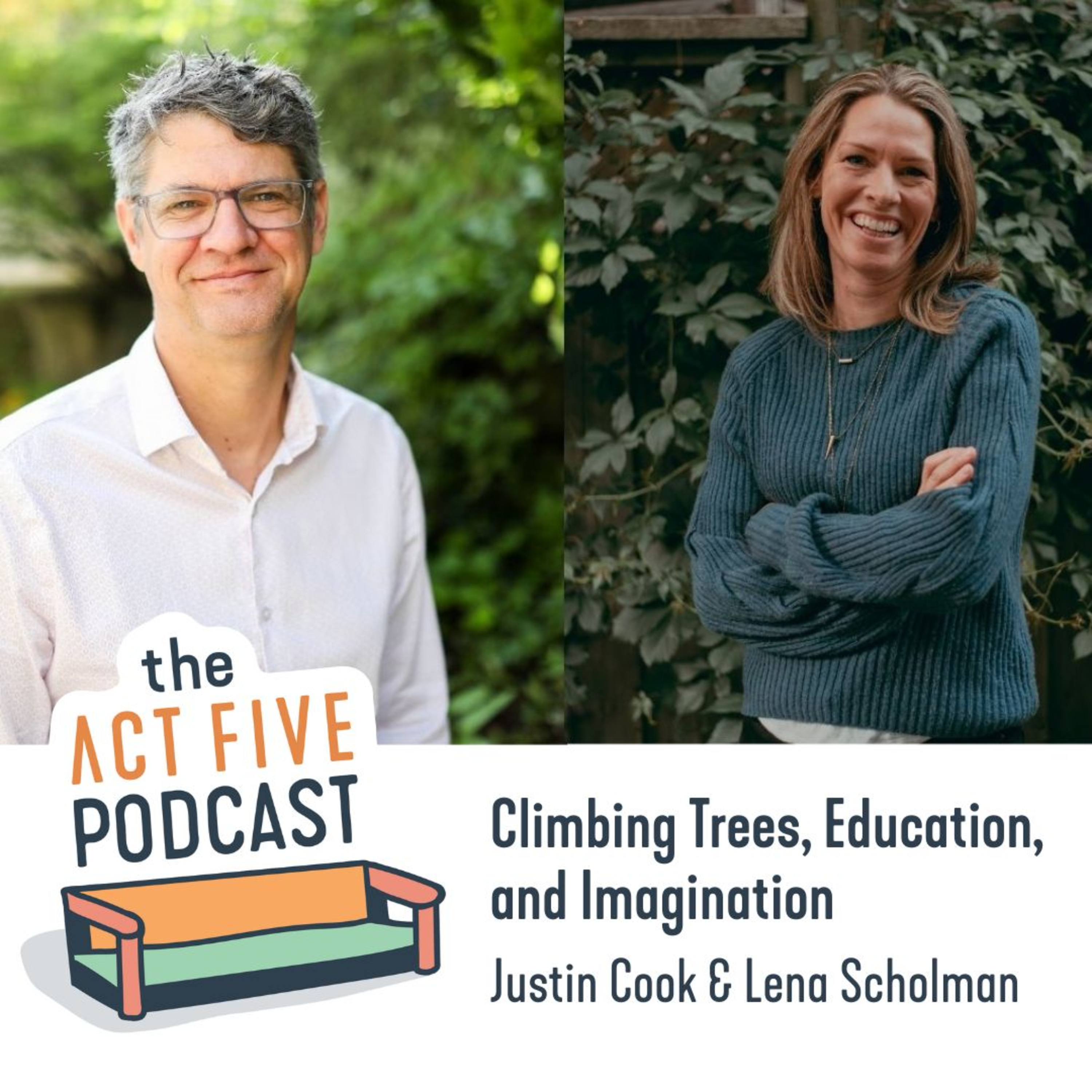Ep 31: Climbing Trees, Education, and Imagination with Justin Cook & Lena Scholman