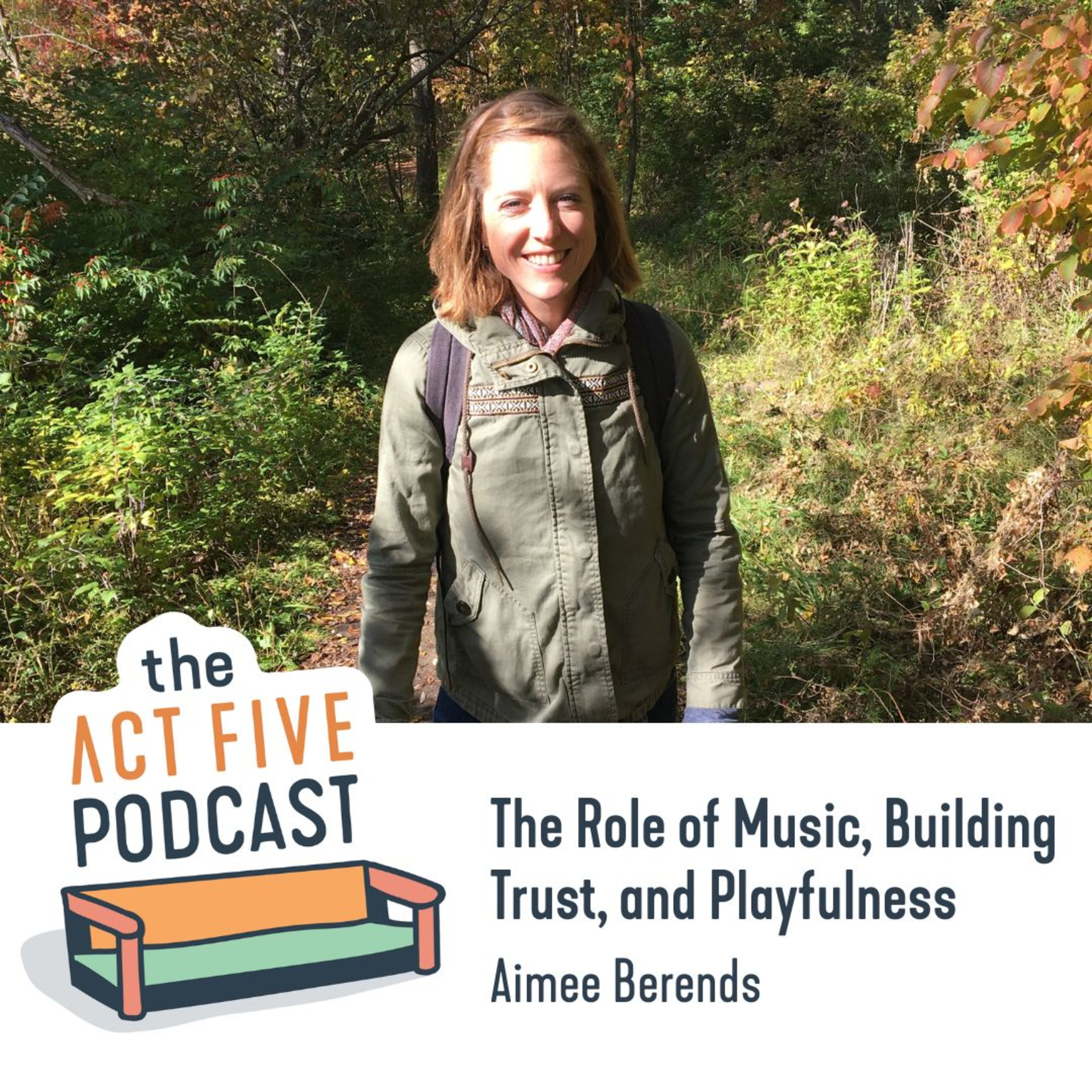 Ep 32: The Role of Music, Building Trust, and Playfulness with Aimee Berends episode artwork