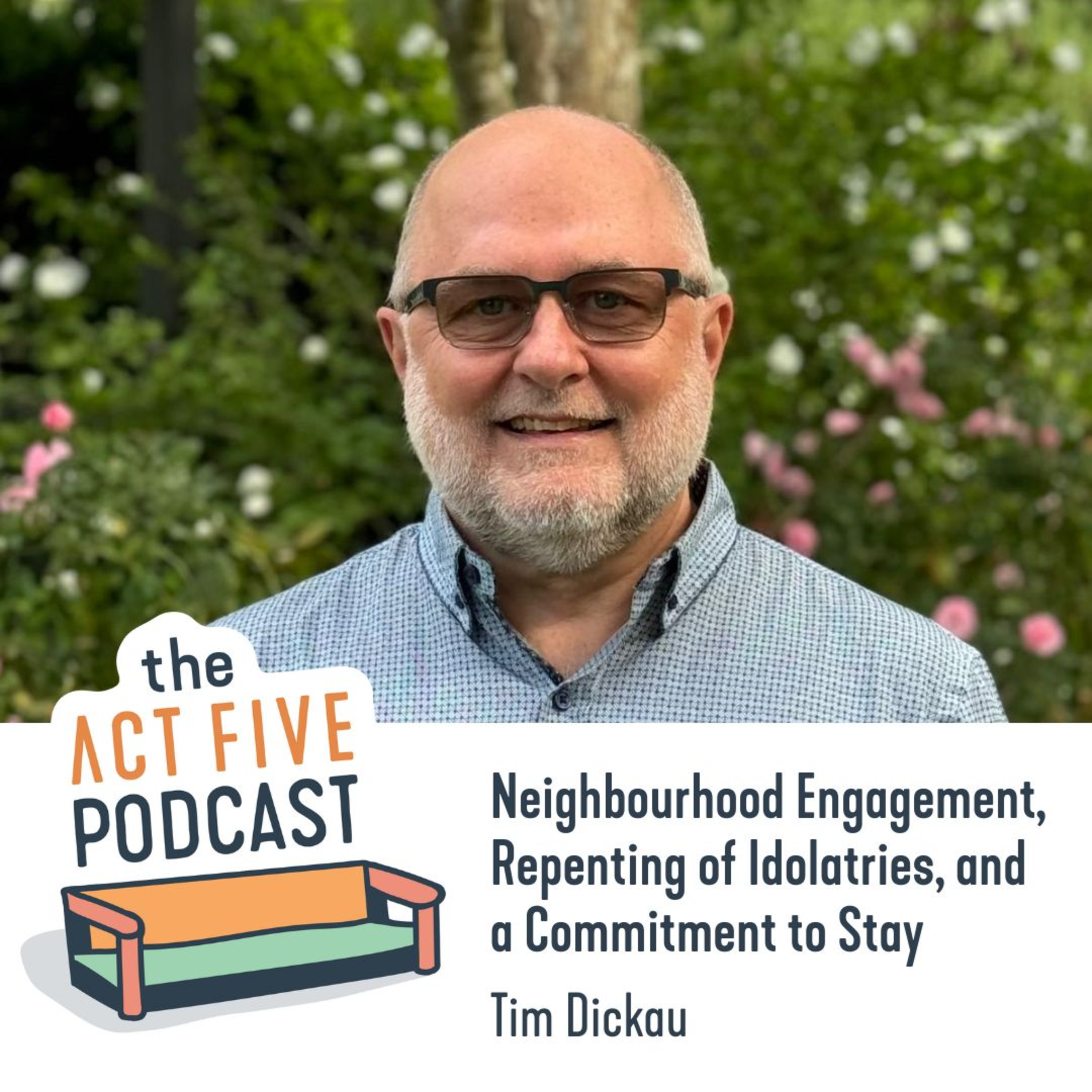 Ep 33: Neighbourhood Engagement, Repenting of Idolatries, and a Commitment to Stay with Tim Dickau episode artwork