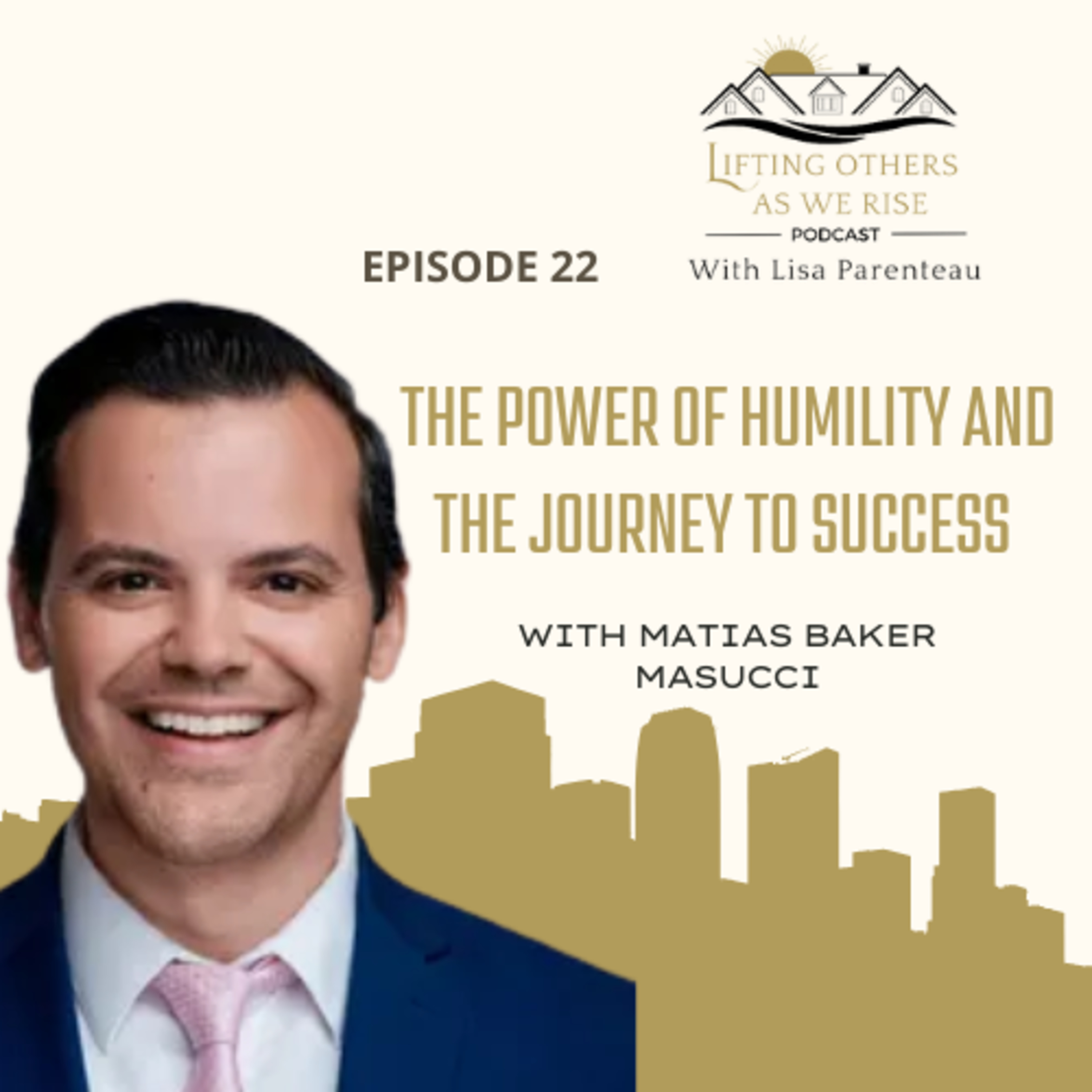 The Power of Humility and the Journey to Success with Matias Baker Masucci - EP 22