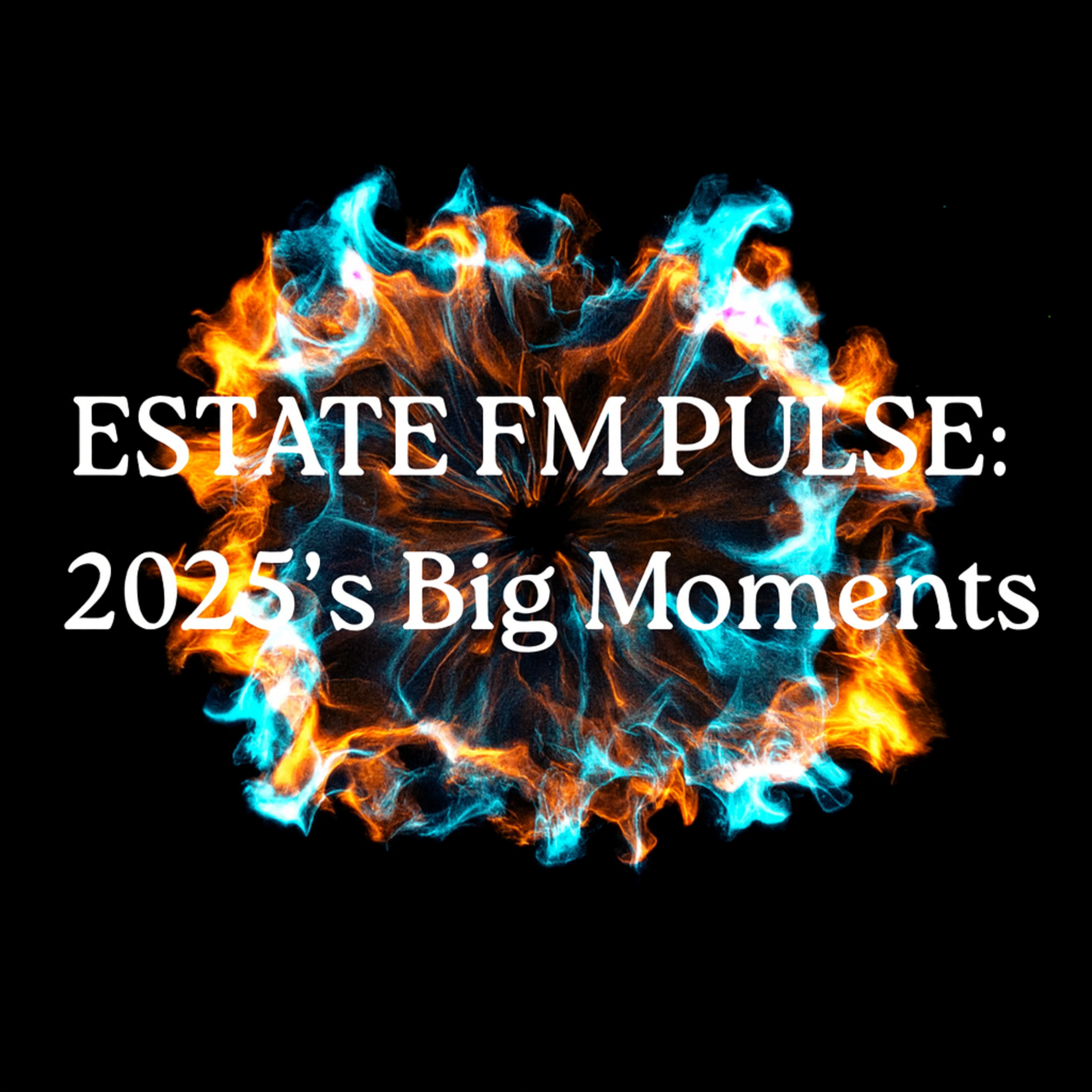 [PL] Estate FM Pulse: 2025's Big Moments  episode artwork
