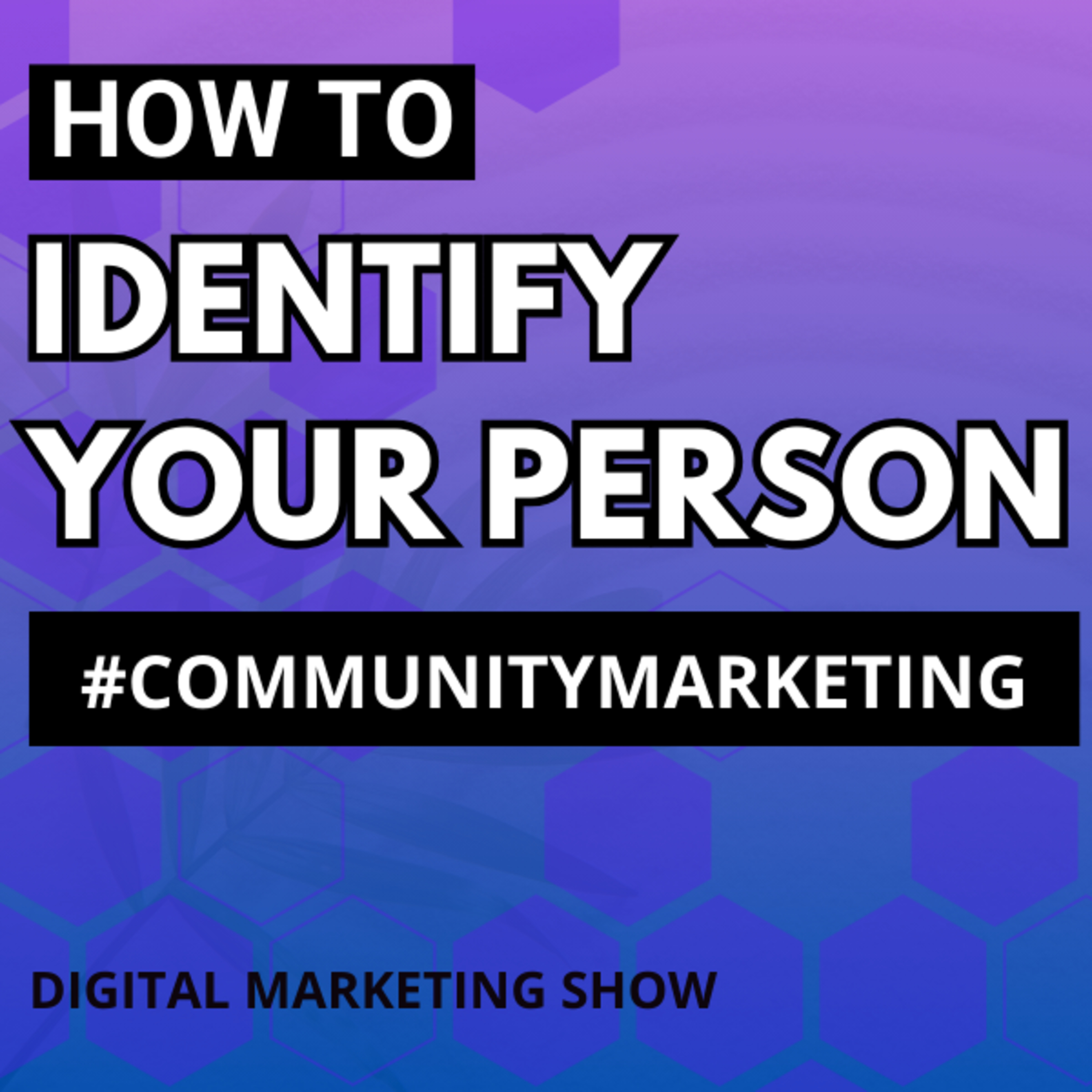 How To Identify People Who Are Ready To Buy From You #CommunityMarketing episode artwork