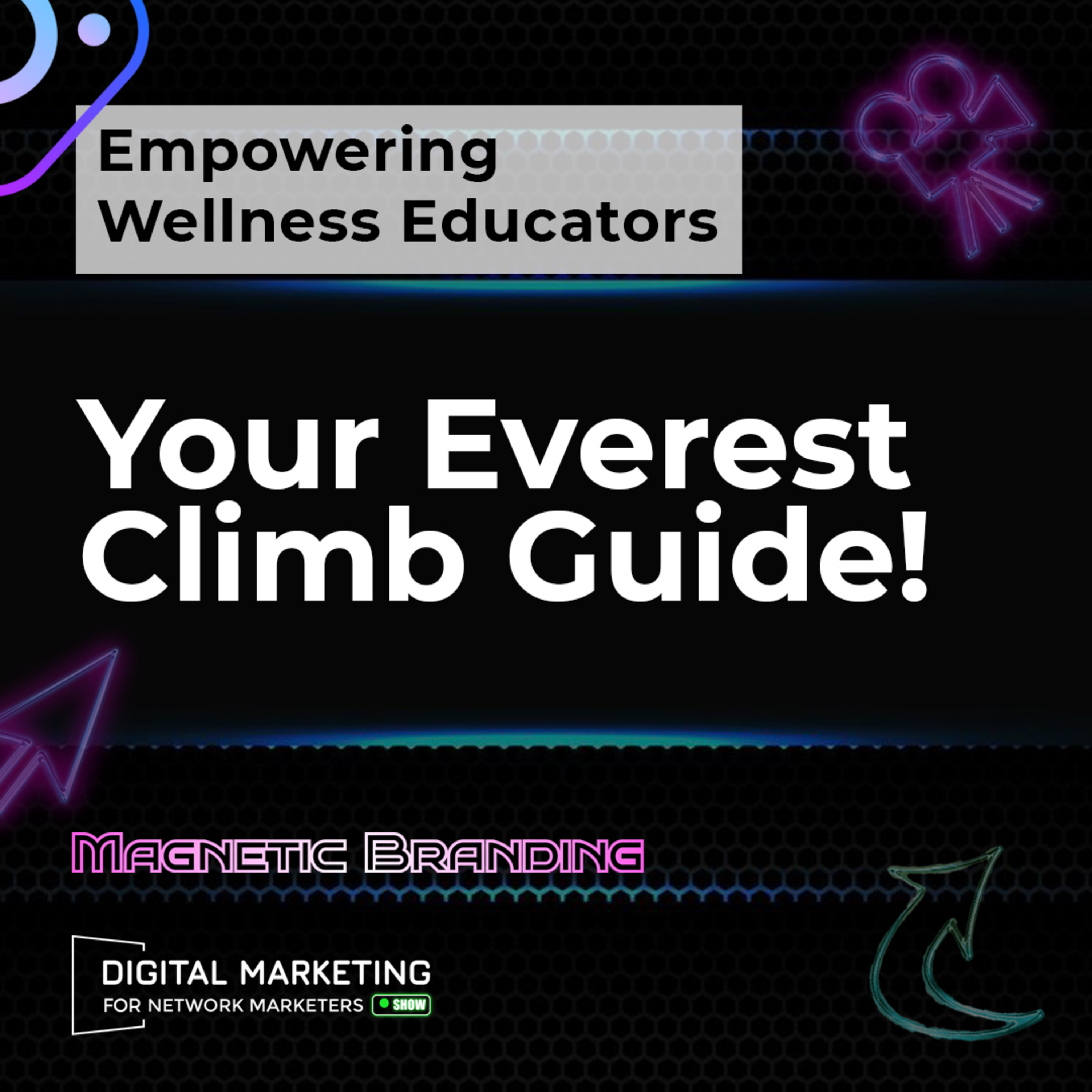 Empowering Wellness Educators: Your Everest Climb Guide! episode artwork