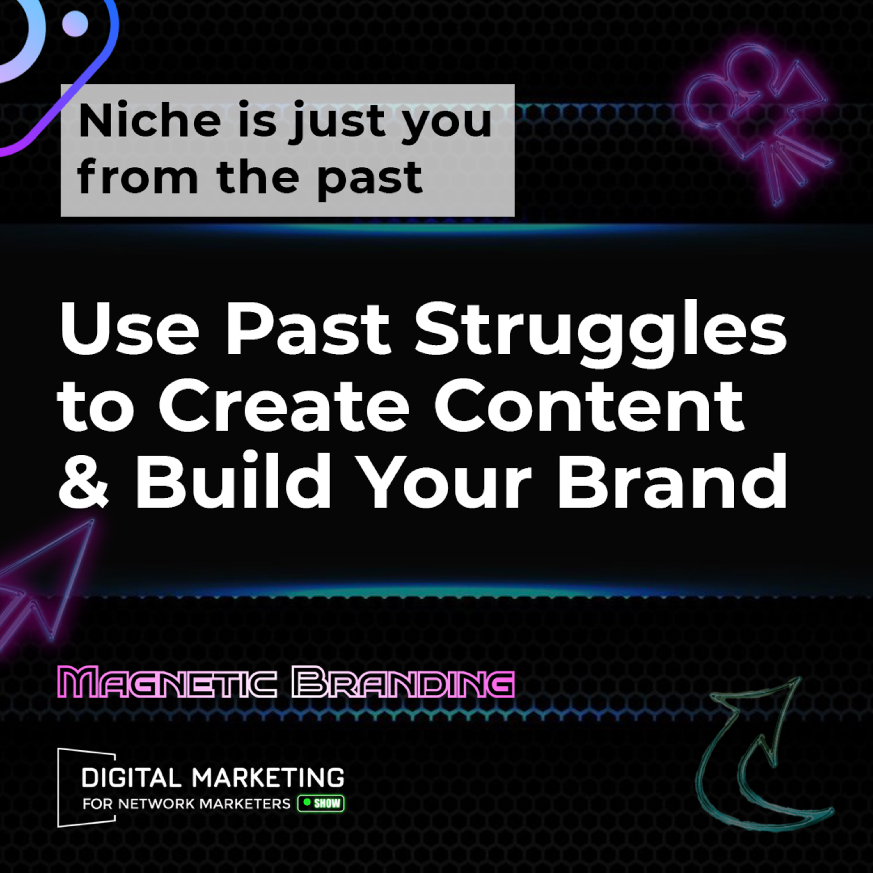 Use Past Struggles to Create Content & Build Your Brand episode artwork