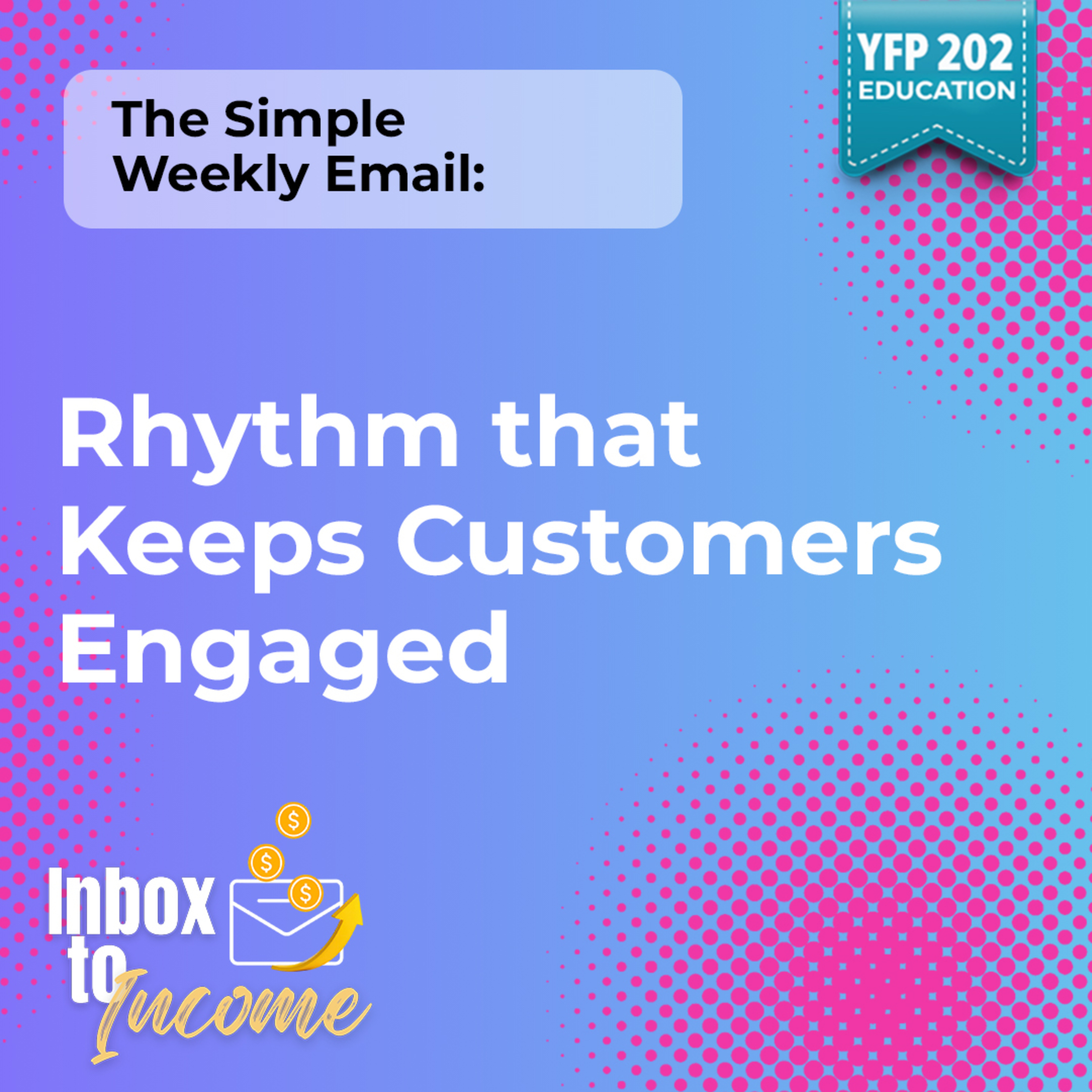 Unlock Engagement: Weekly Email Strategies for Your Business episode artwork