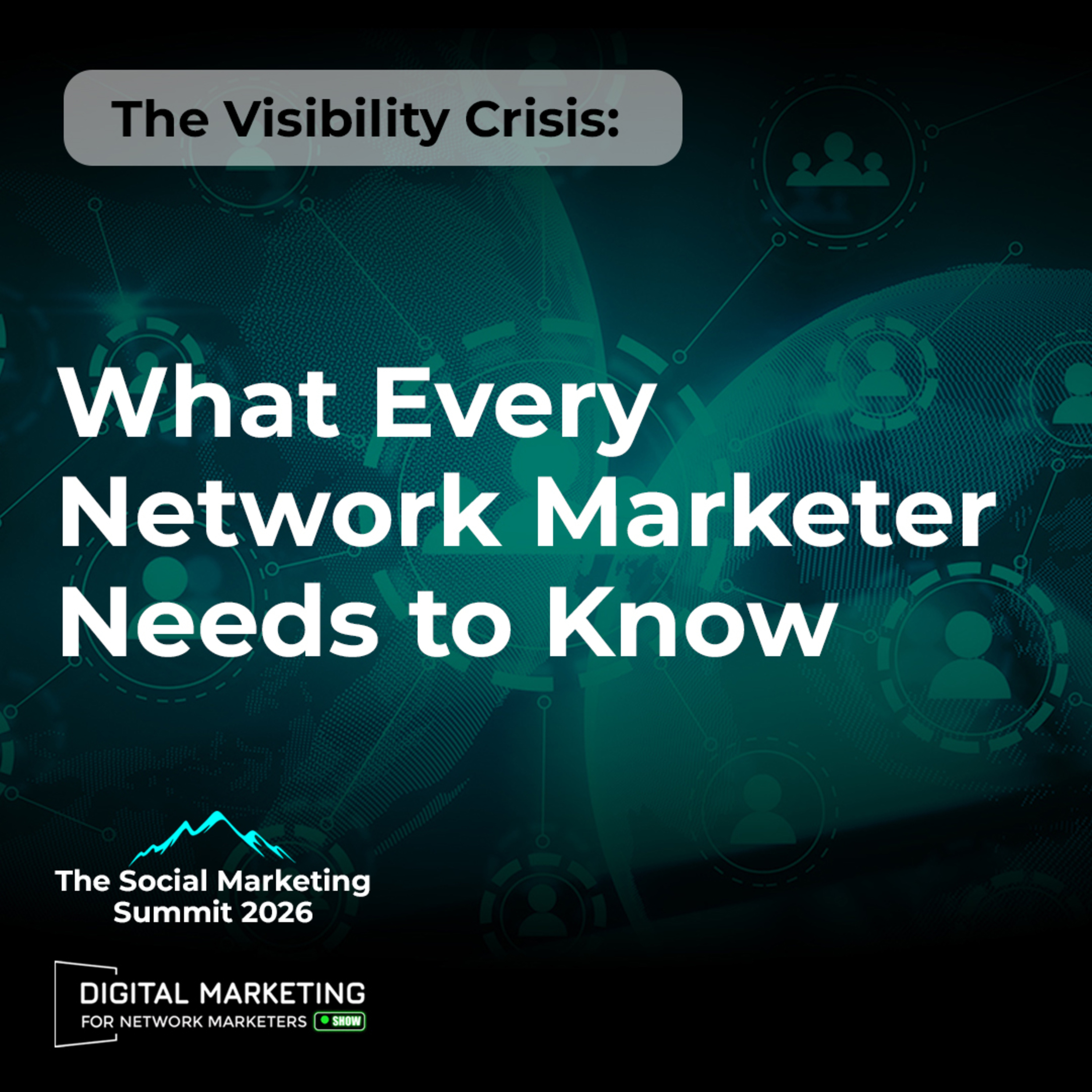 The Visibility Crisis: What Every Network Marketer Needs to Know episode artwork