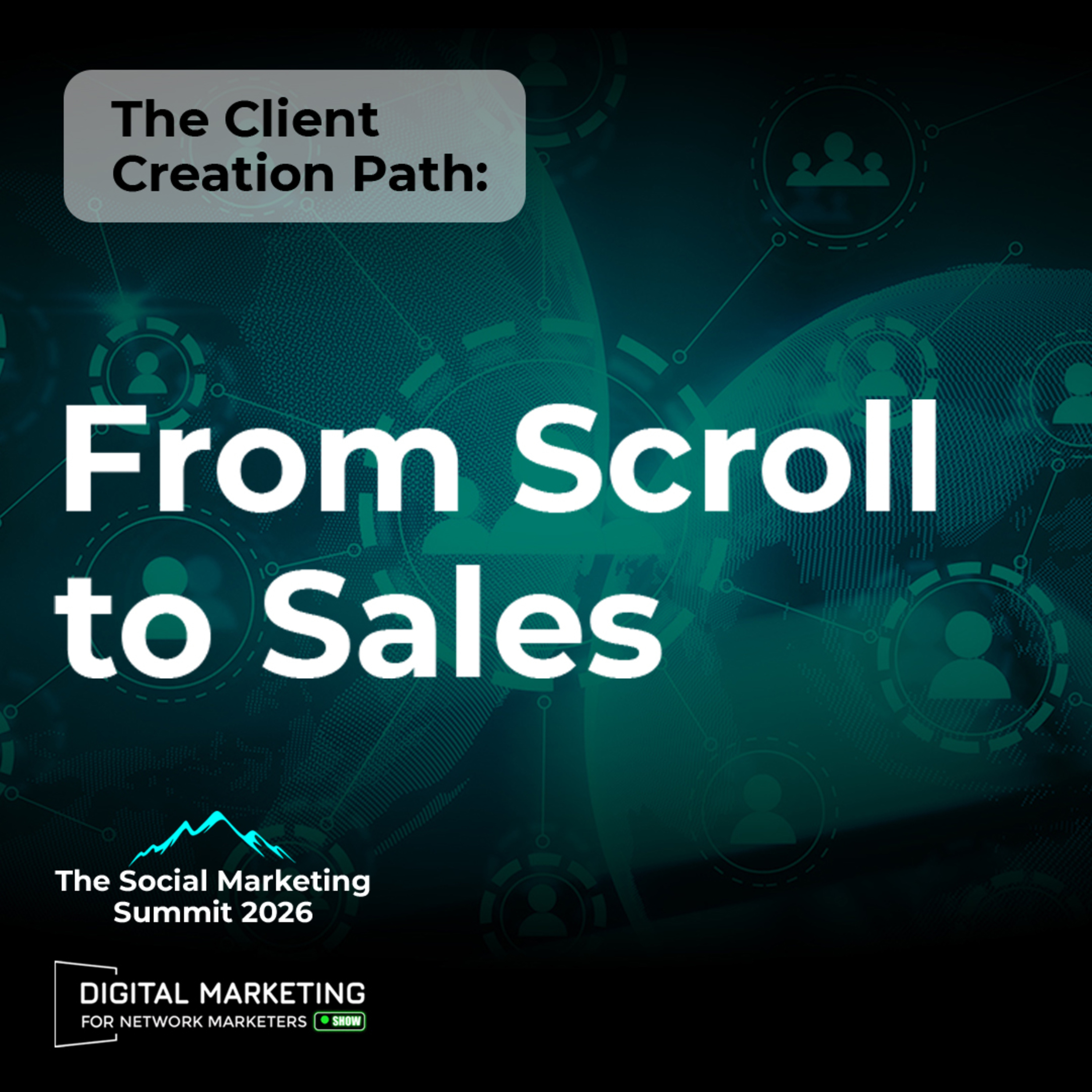 The Client Creation Path: From Scroll to Sales episode artwork