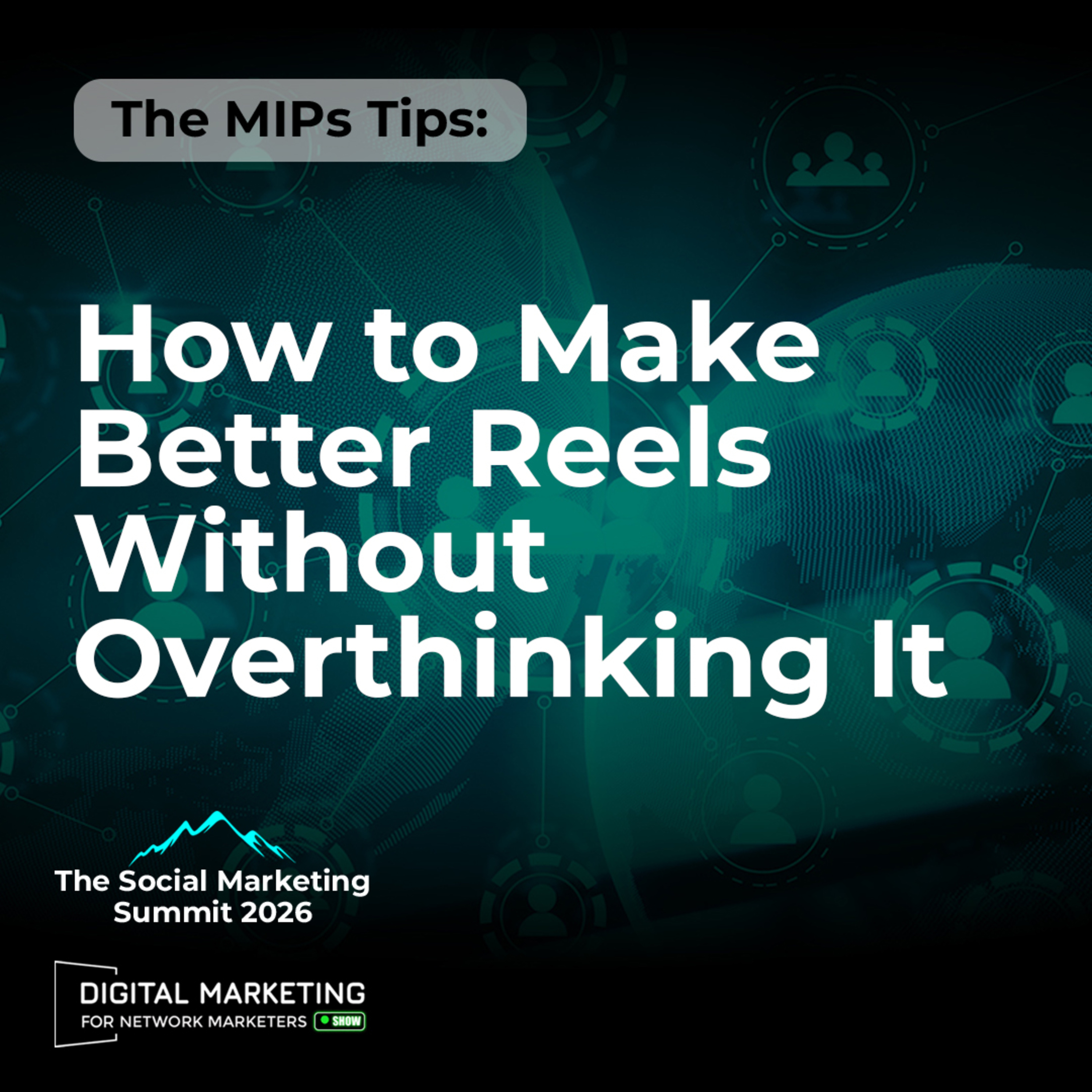 The MIPs Tips: How to Make Better Reels Without Overthinking It
