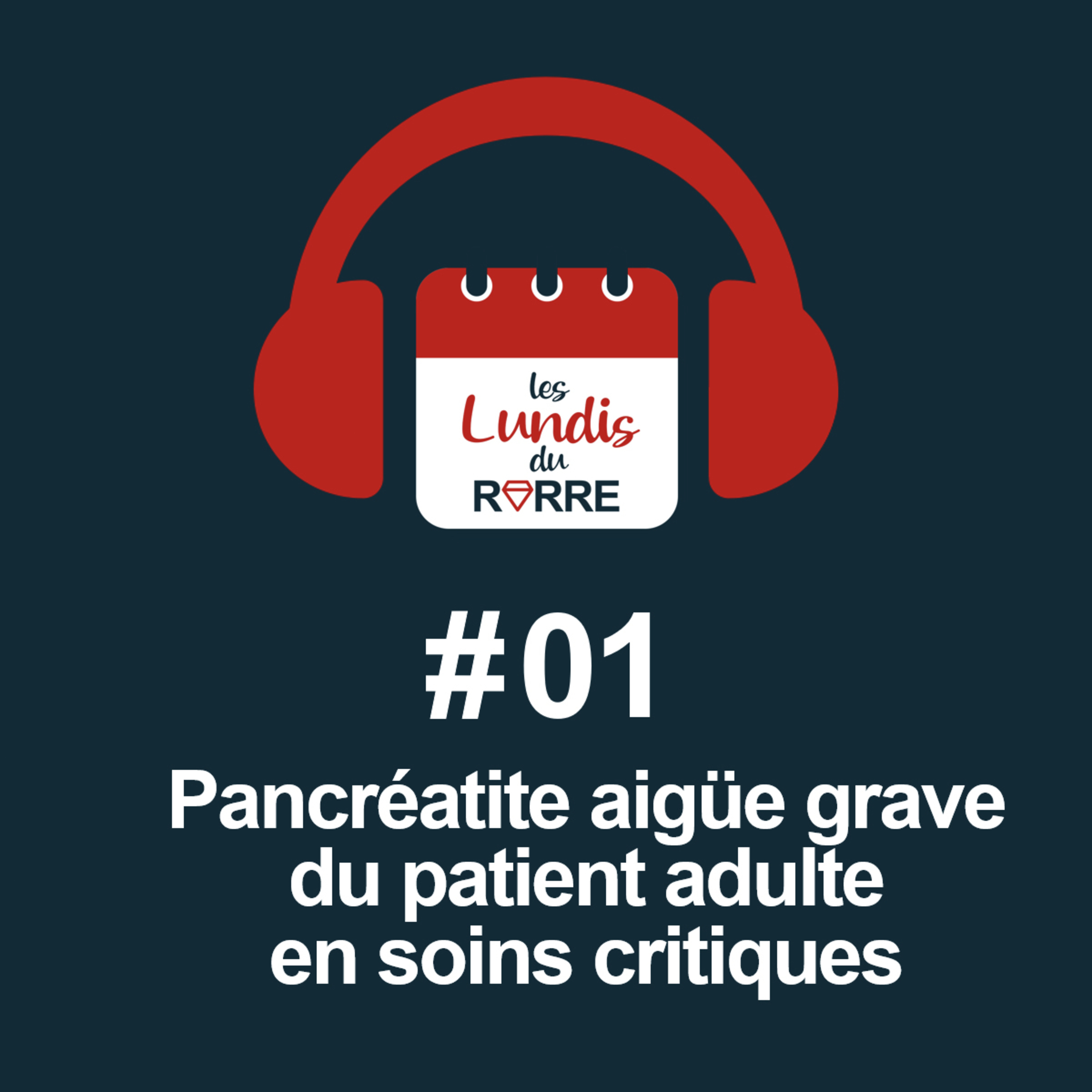 #01. Pancréatite aigüe grave du patient adulte en soins critiques episode artwork