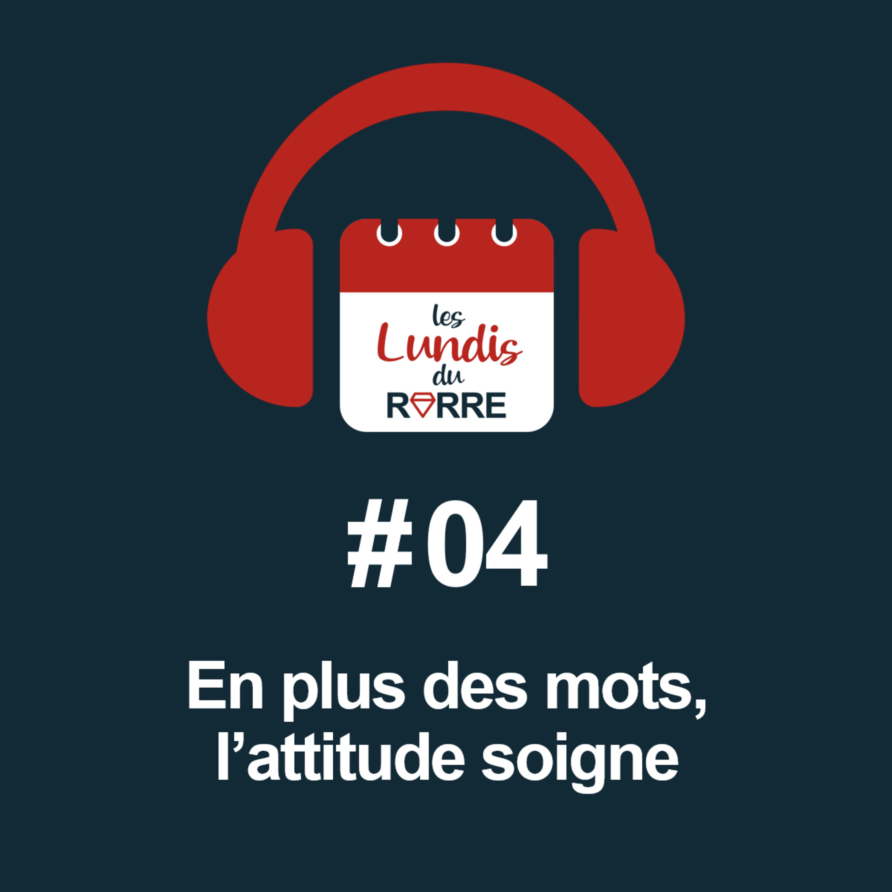 #04. En plus des mots, l'attitude soigne episode artwork