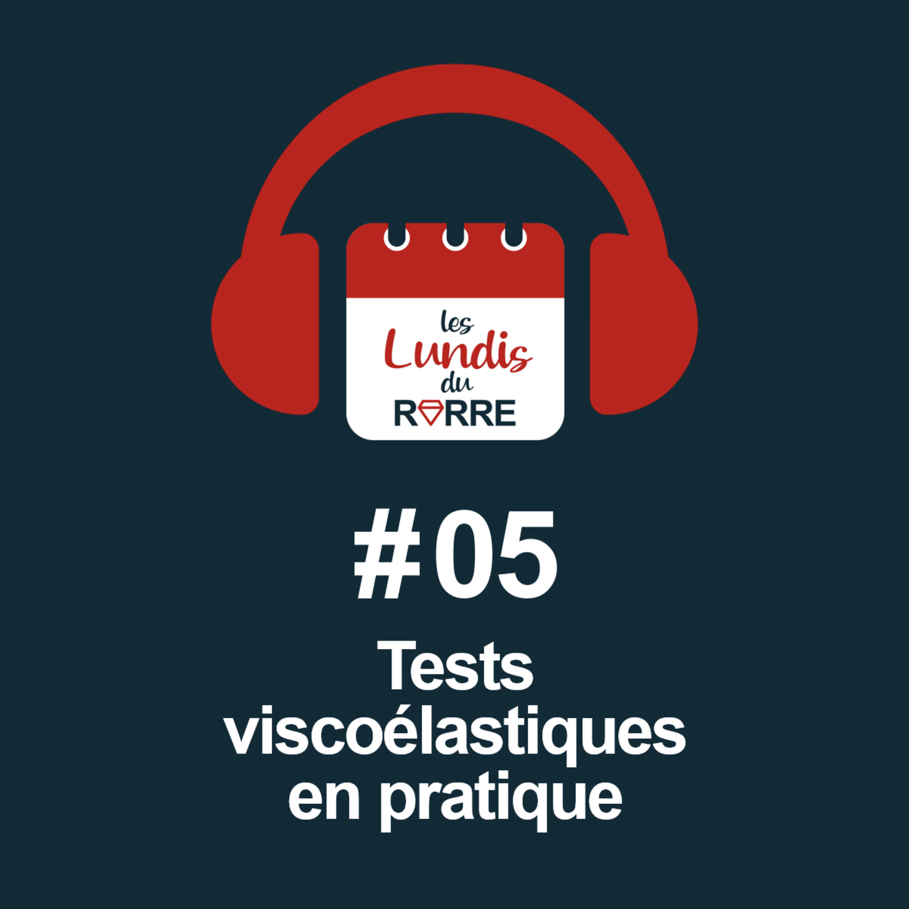 #05. Les tests viscoélastiques en pratique ! episode artwork