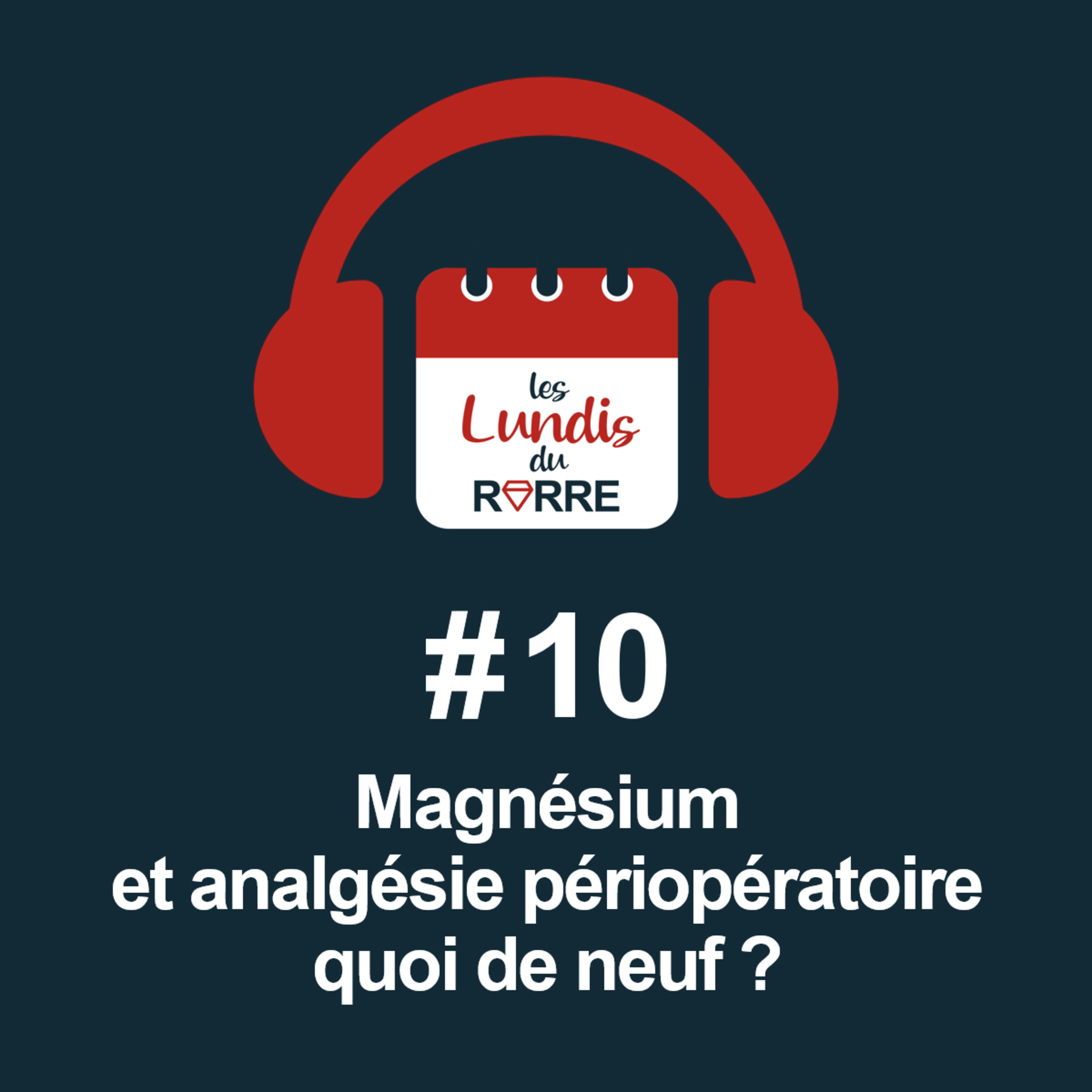 #10. Magnésium et analgésie périopératoire : quoi de neuf ? episode artwork