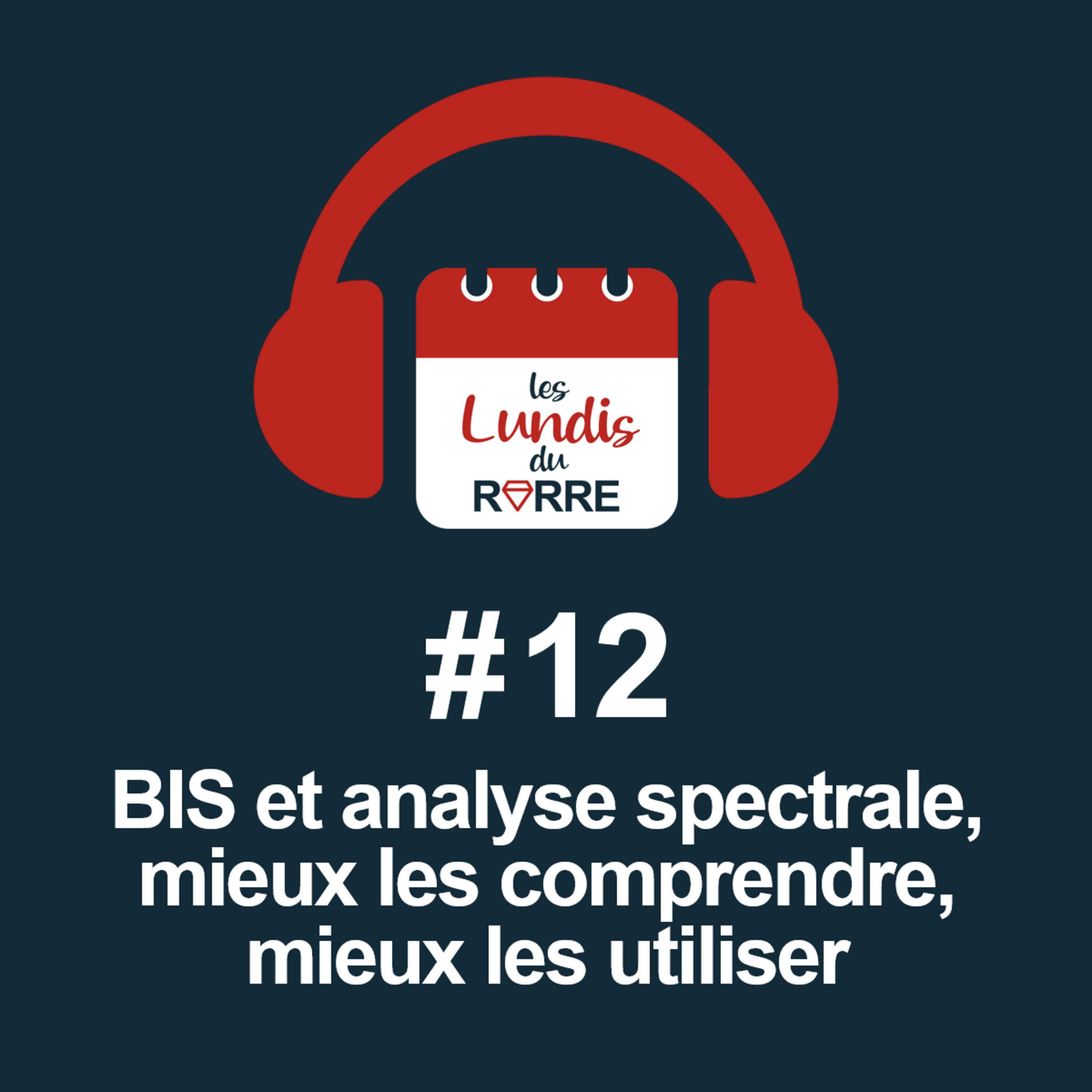 #12. BIS et analyse spectrale, mieux les comprendre, mieux les utiliser episode artwork