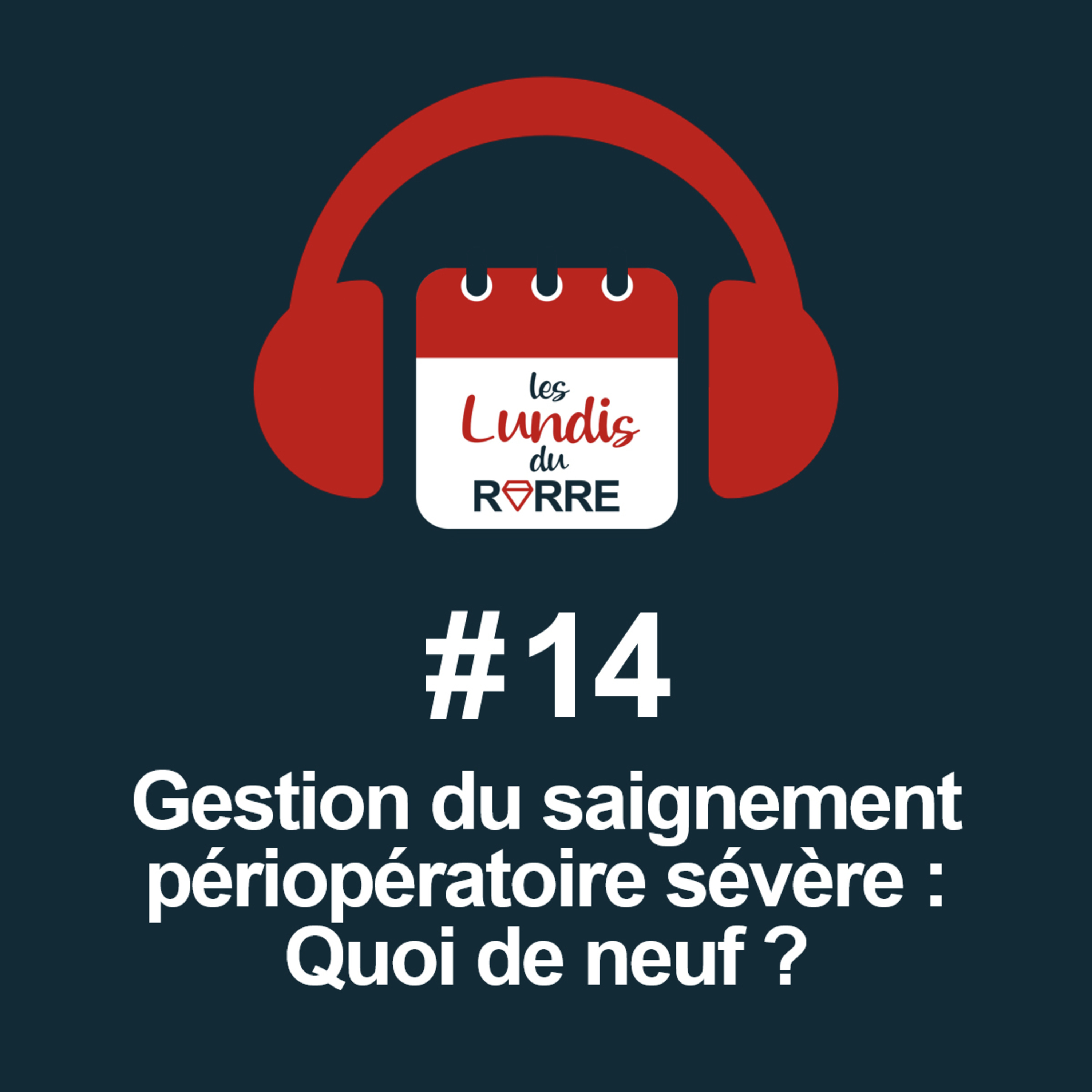 #14. Gestion du saignement périopératoire sévère, quoi de neuf ? episode artwork