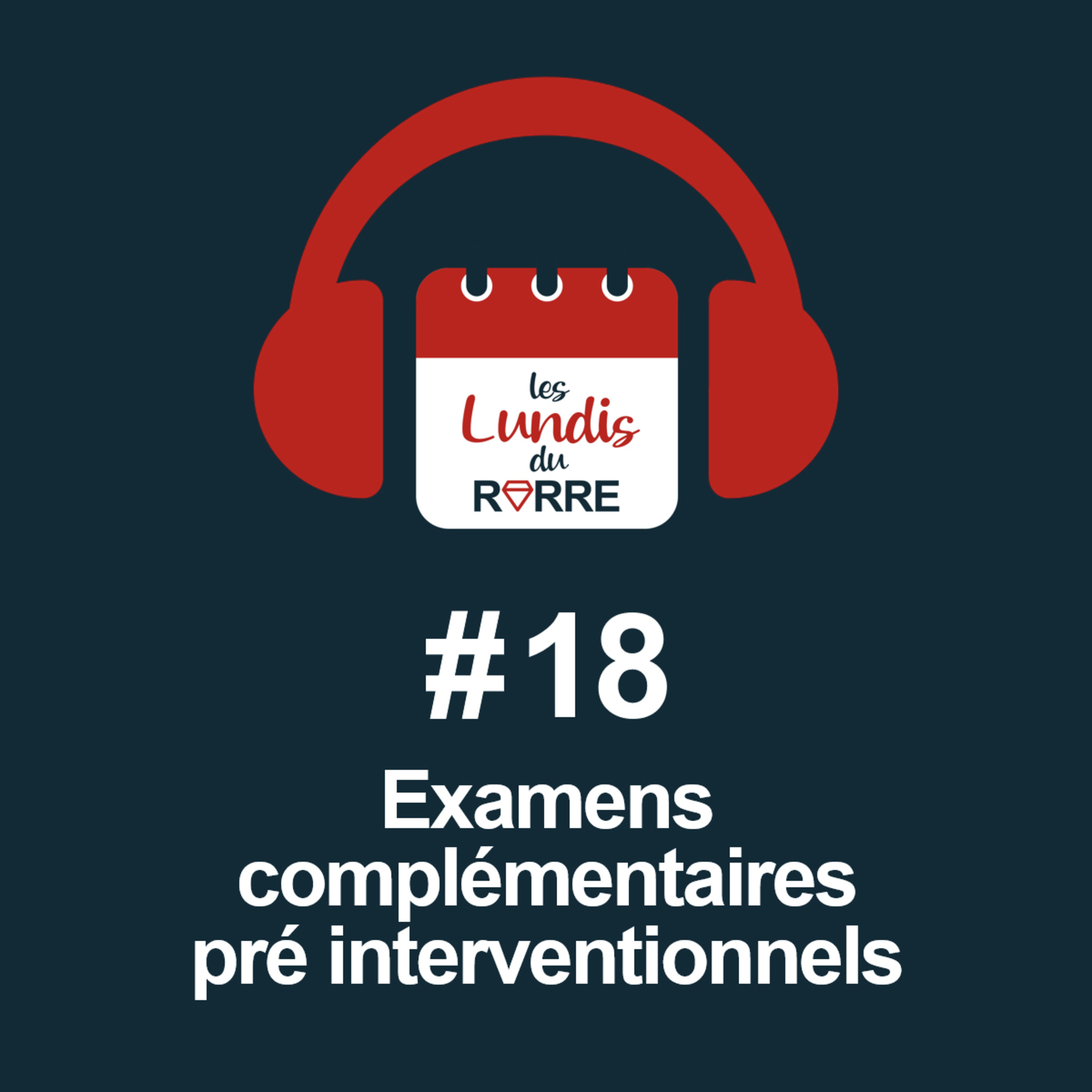 #18. Examens complémentaires pré interventionnels episode artwork