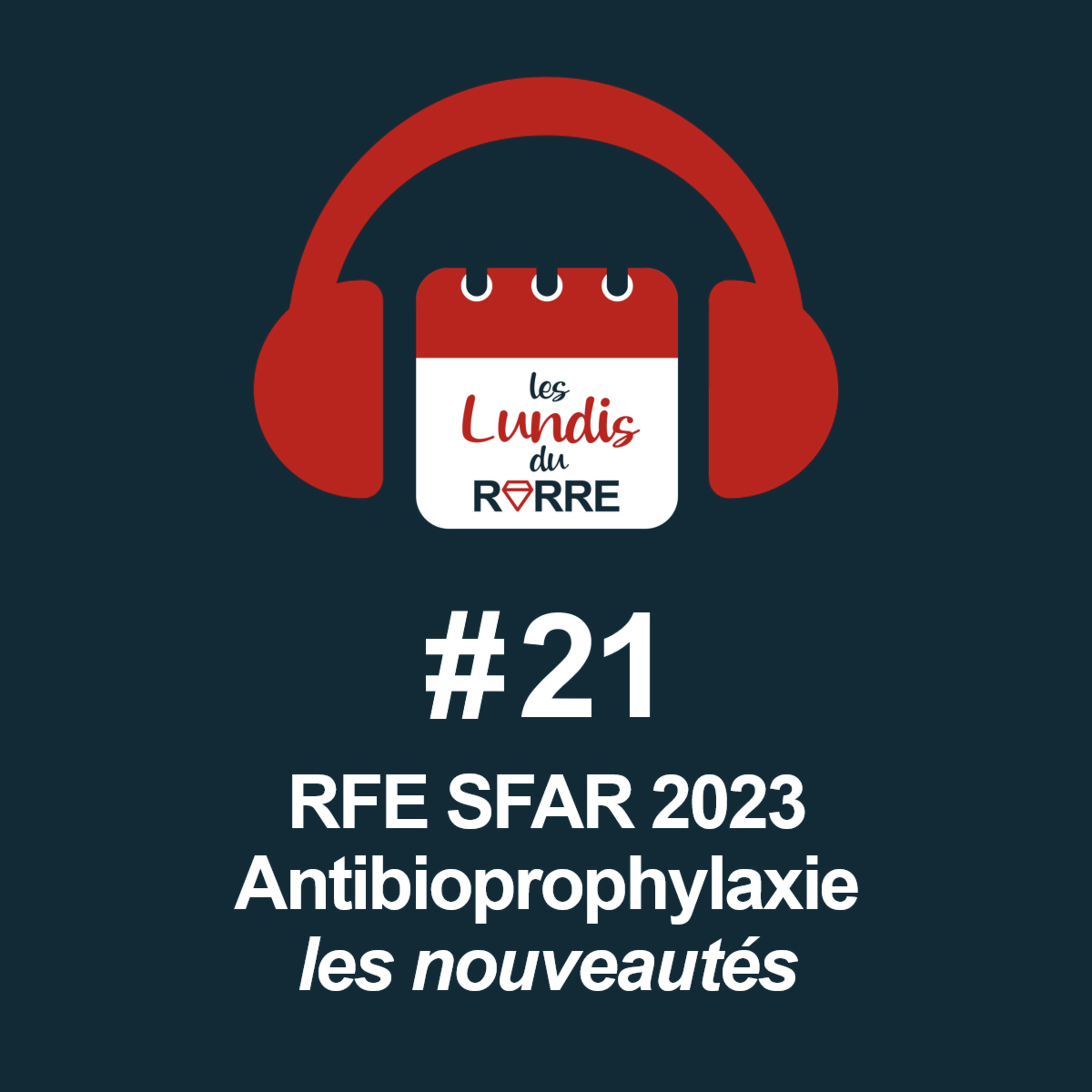 #21. RFE Antibioprophylaxie SFAR : les nouveautés episode artwork