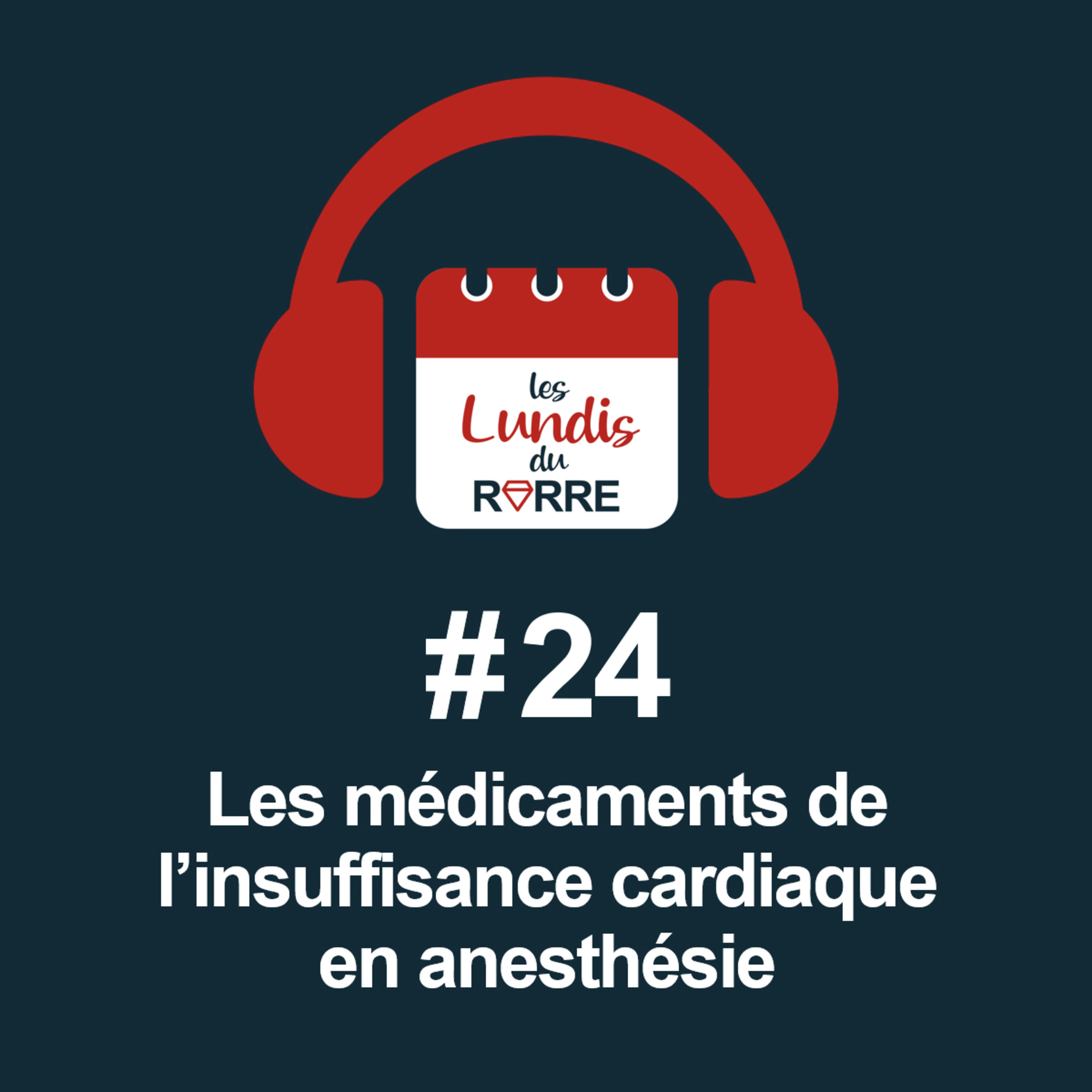 #24. Médicaments de l'insuffisance cardiaque en anesthésie episode artwork