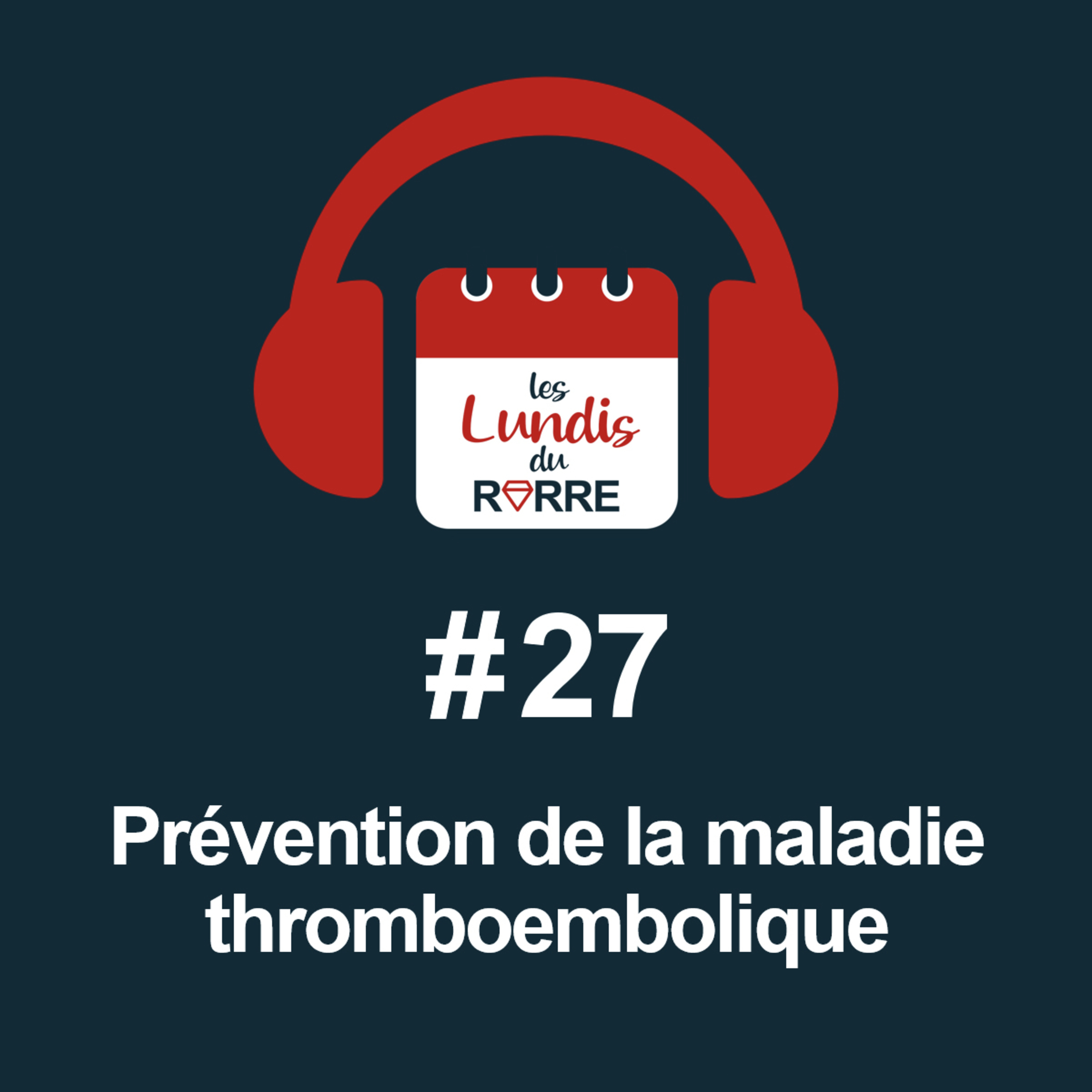 #27. RFE Prévention de la maladie thromboembolique  episode artwork
