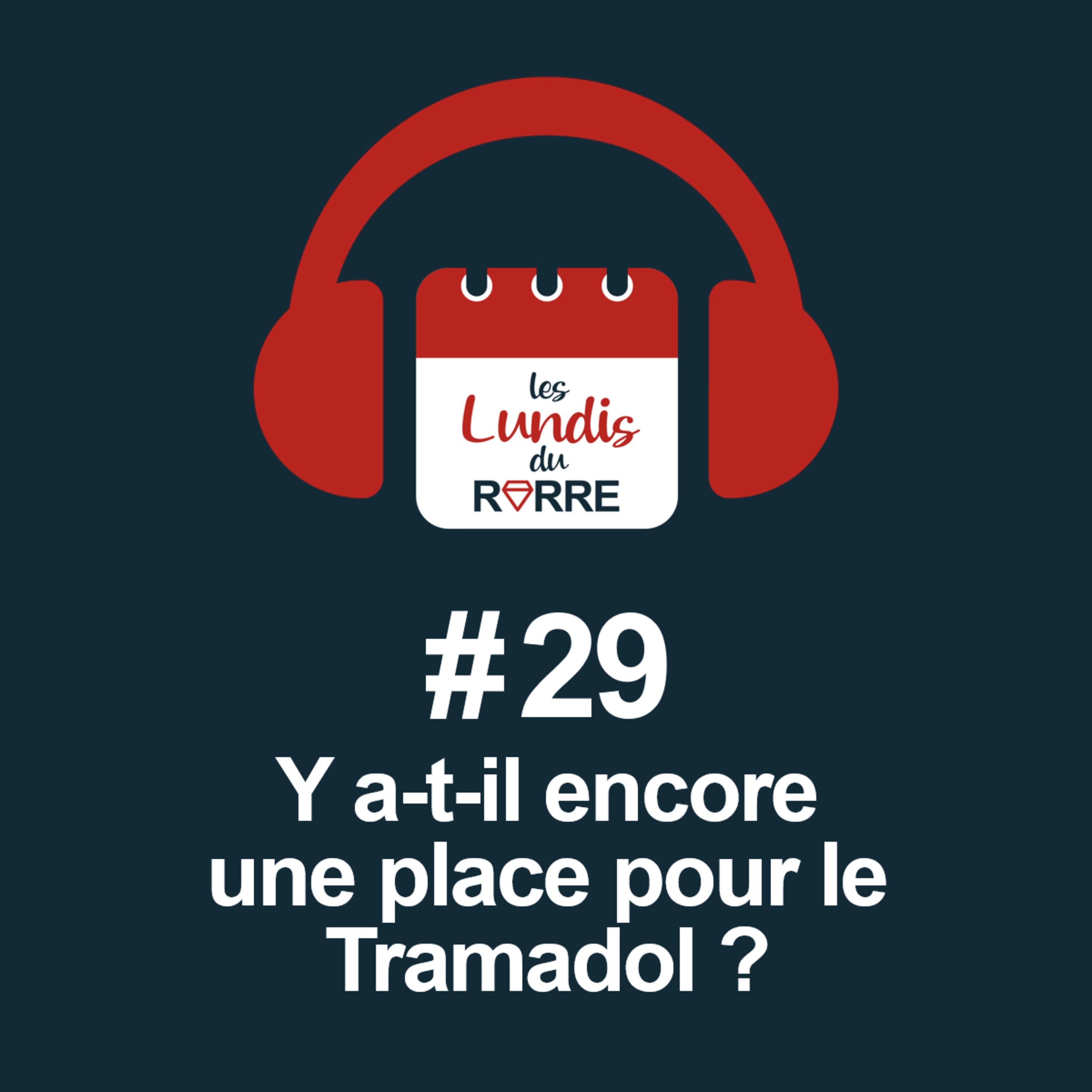 #29. Le Tramadol a-t-il encore une place ? episode artwork