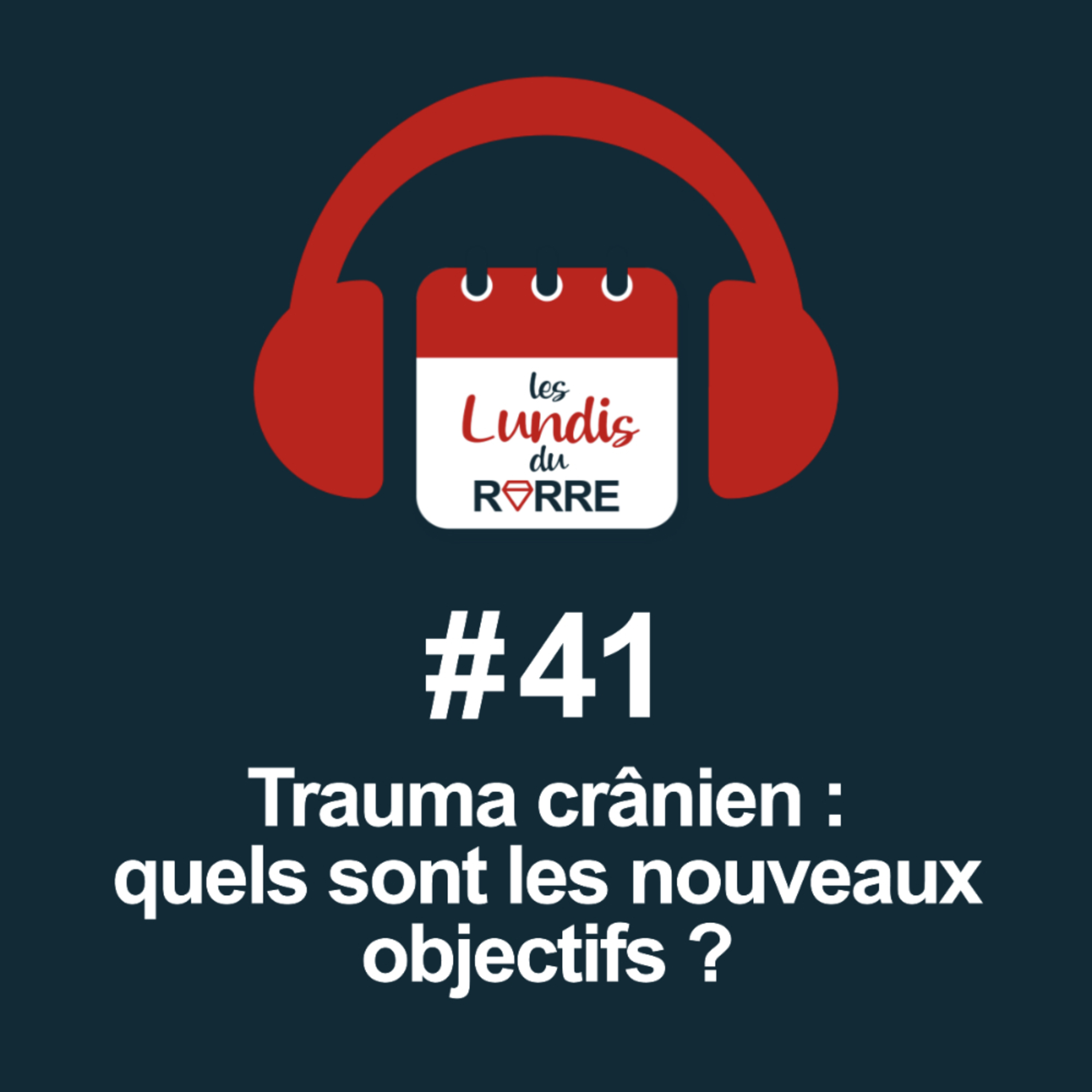 #41. Trauma crânien : quels sont les nouveaux objectifs ? episode artwork