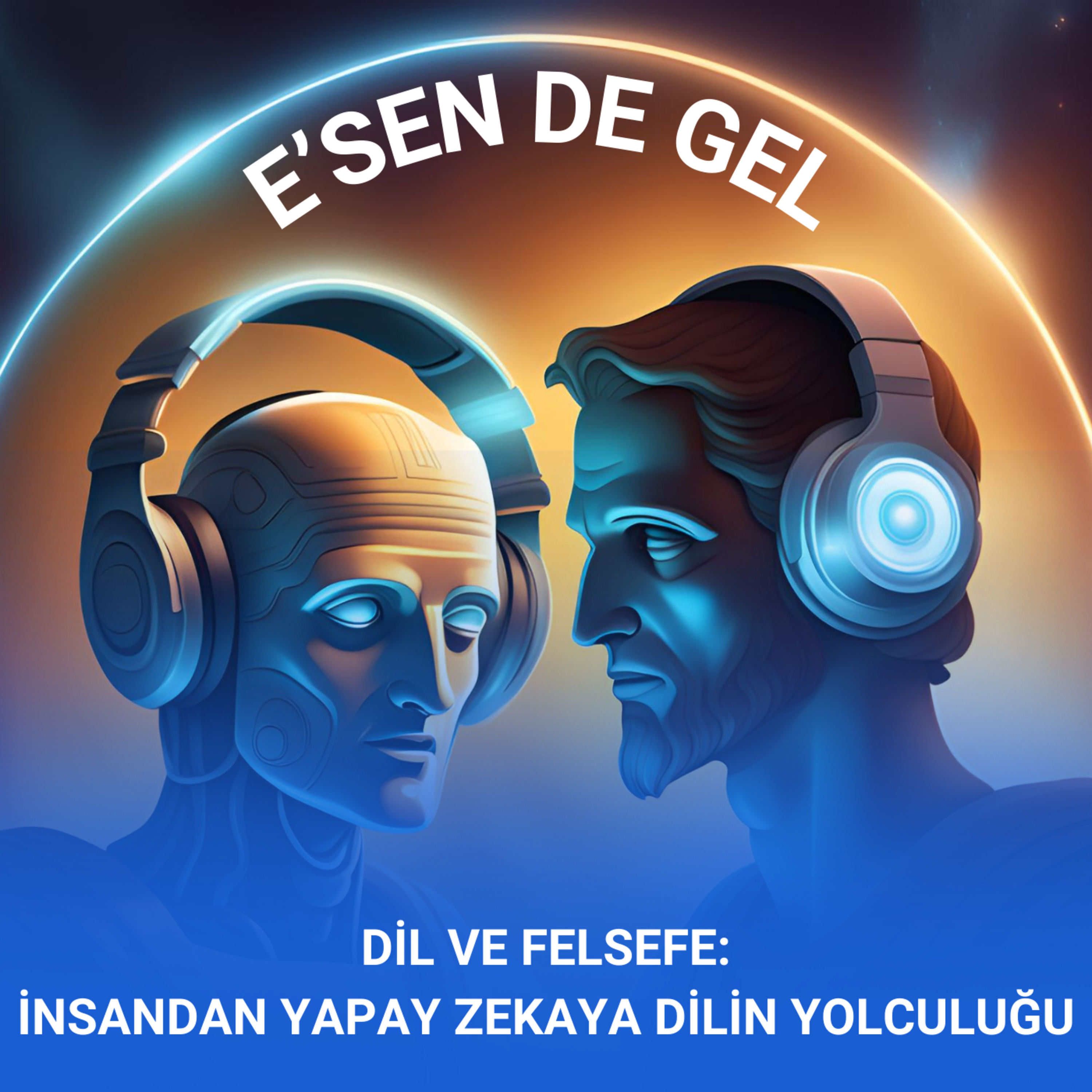 DİL VE FELSEFE: İnsandan Yapay Zekaya Dilin Yolculuğu episode artwork