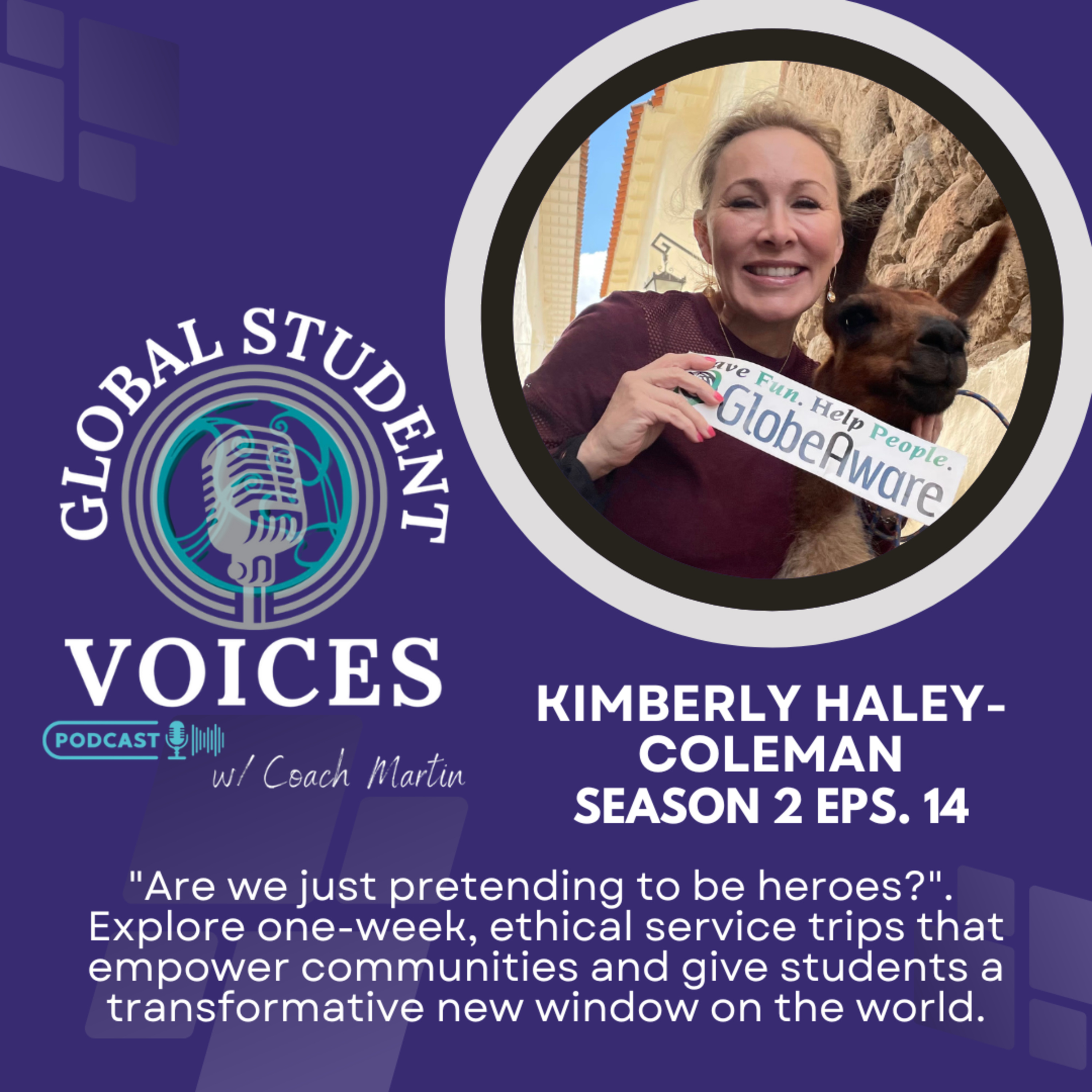 S2 E14: Can One Week Abroad Change Your Life? Ethical Service with Globe Aware Founder Kimberly Haley-Coleman