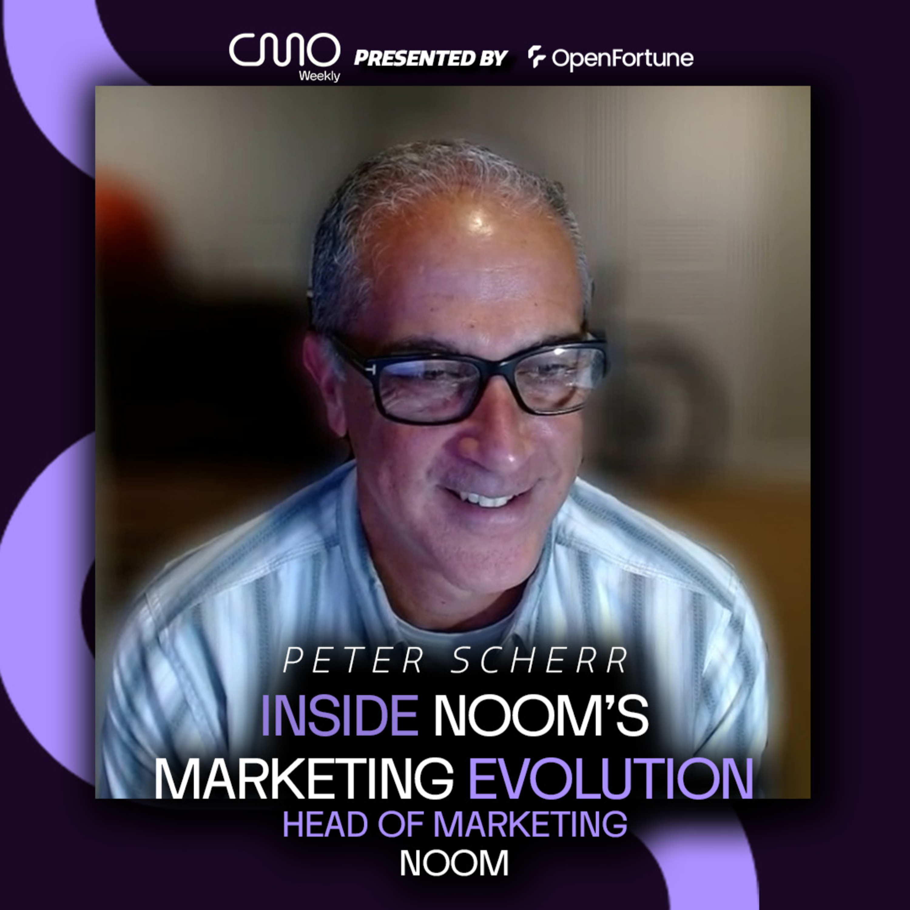 Peter Scherr of NOOM: Inside NOOM's Marketing Evolution episode artwork