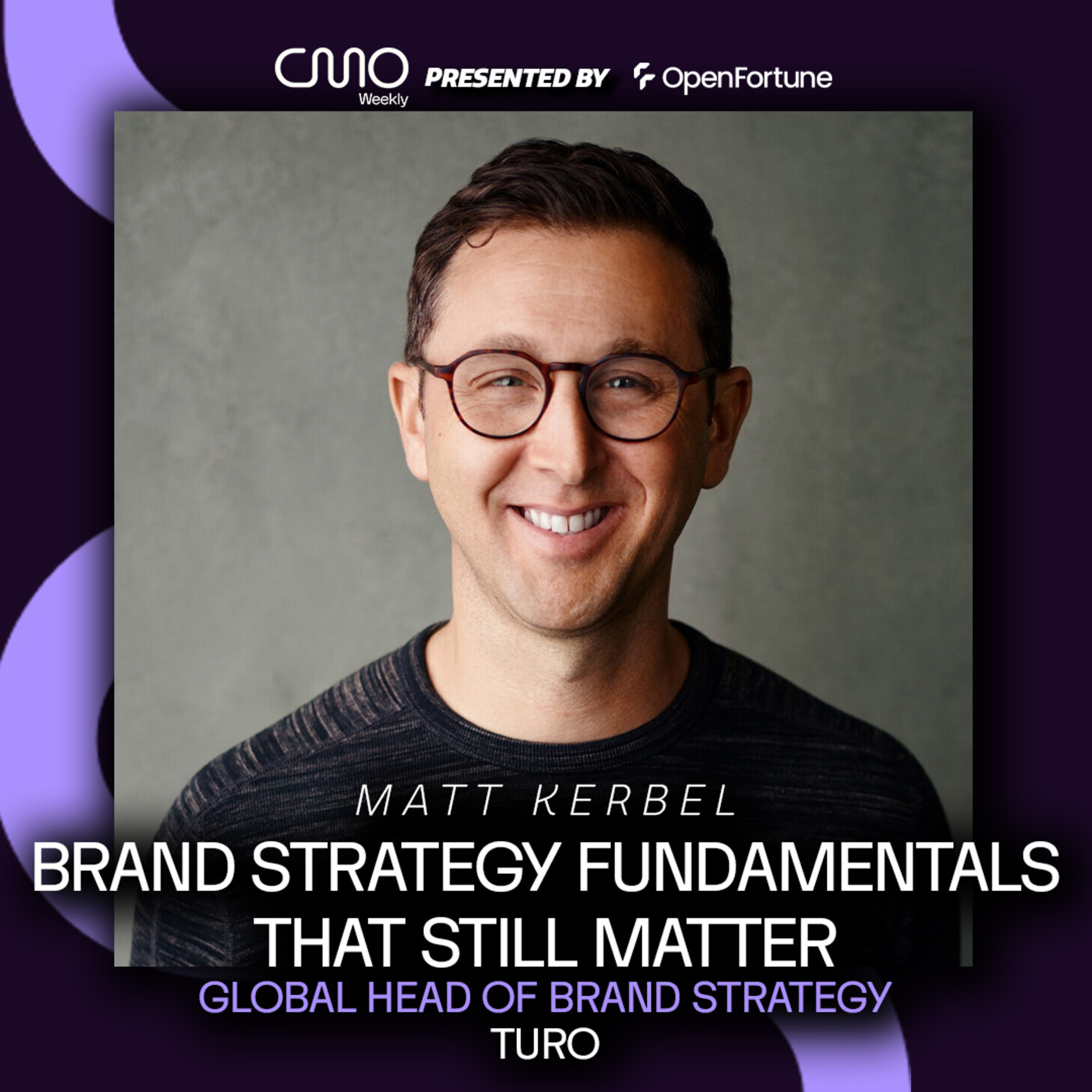 Matt Kerbel of Turo: Brand Strategy Fundamentals That Still Matter episode artwork