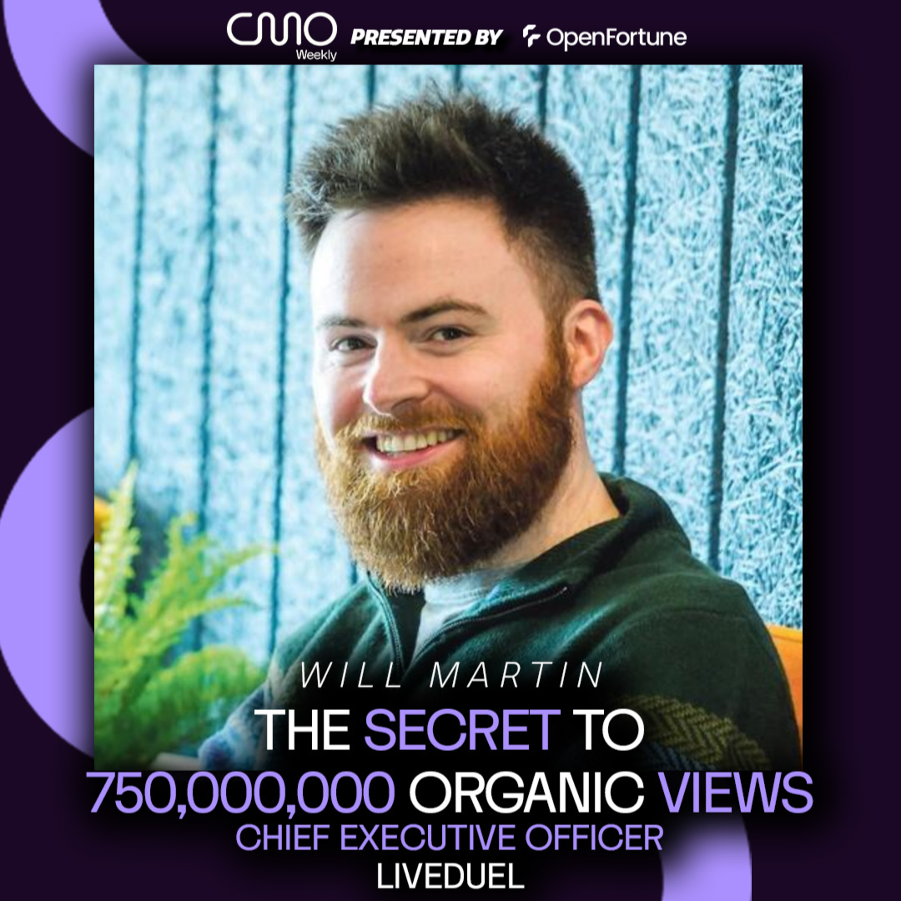 Will Martin of LiveDuel: The Secret to 750,000,000 Organic Views episode artwork