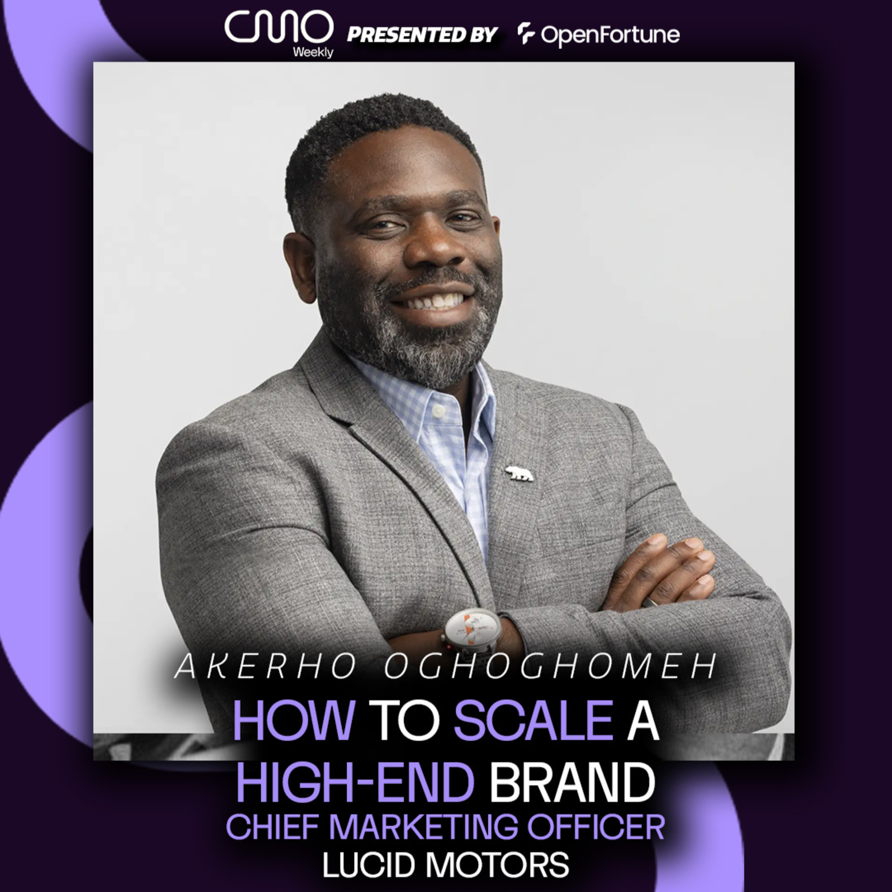 Akerho Oghoghomeh of Lucid Motors: How to Scale a High-End Brand episode artwork