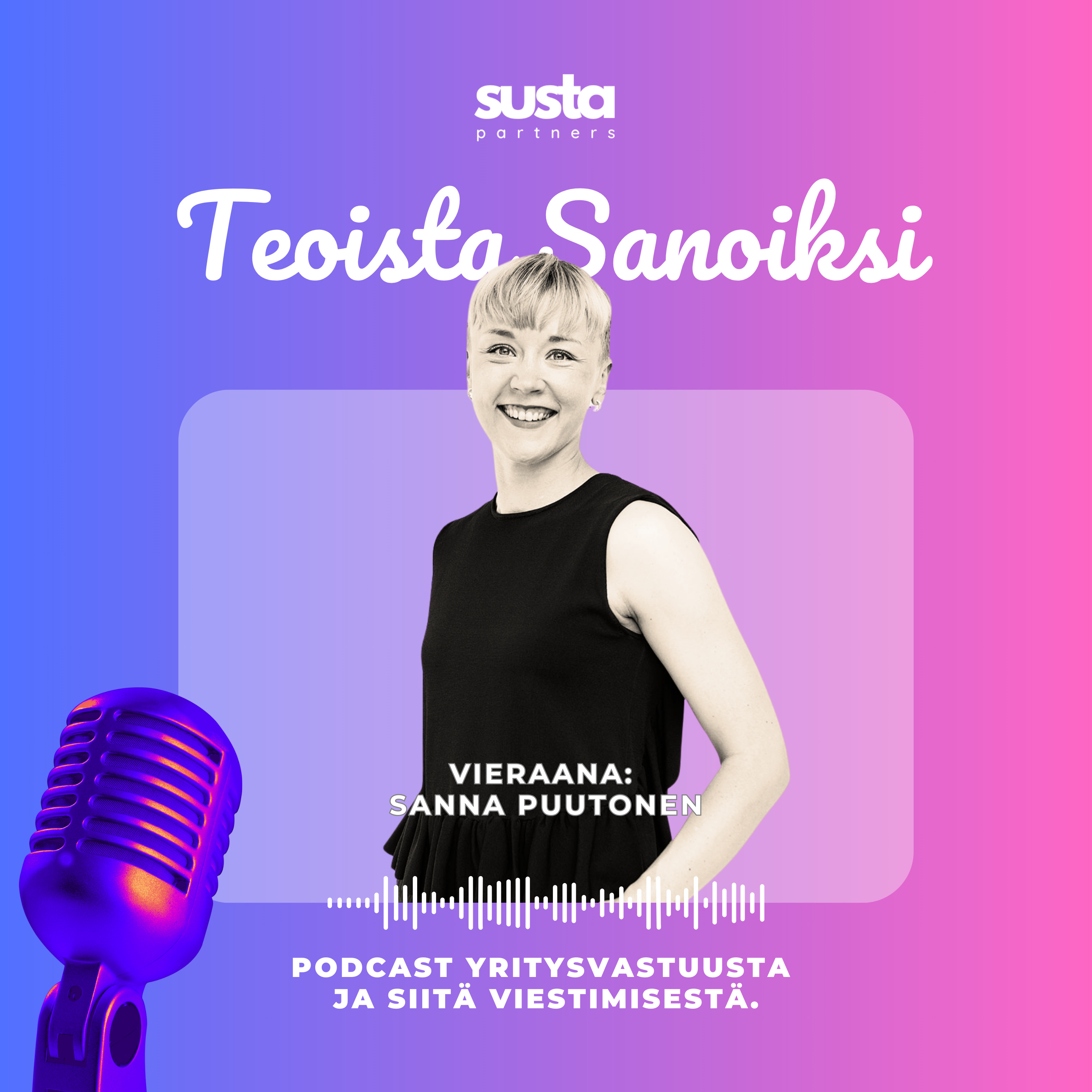 Teoista Sanoiksi – podcast yritysvastuusta ja siitä viestimisestä