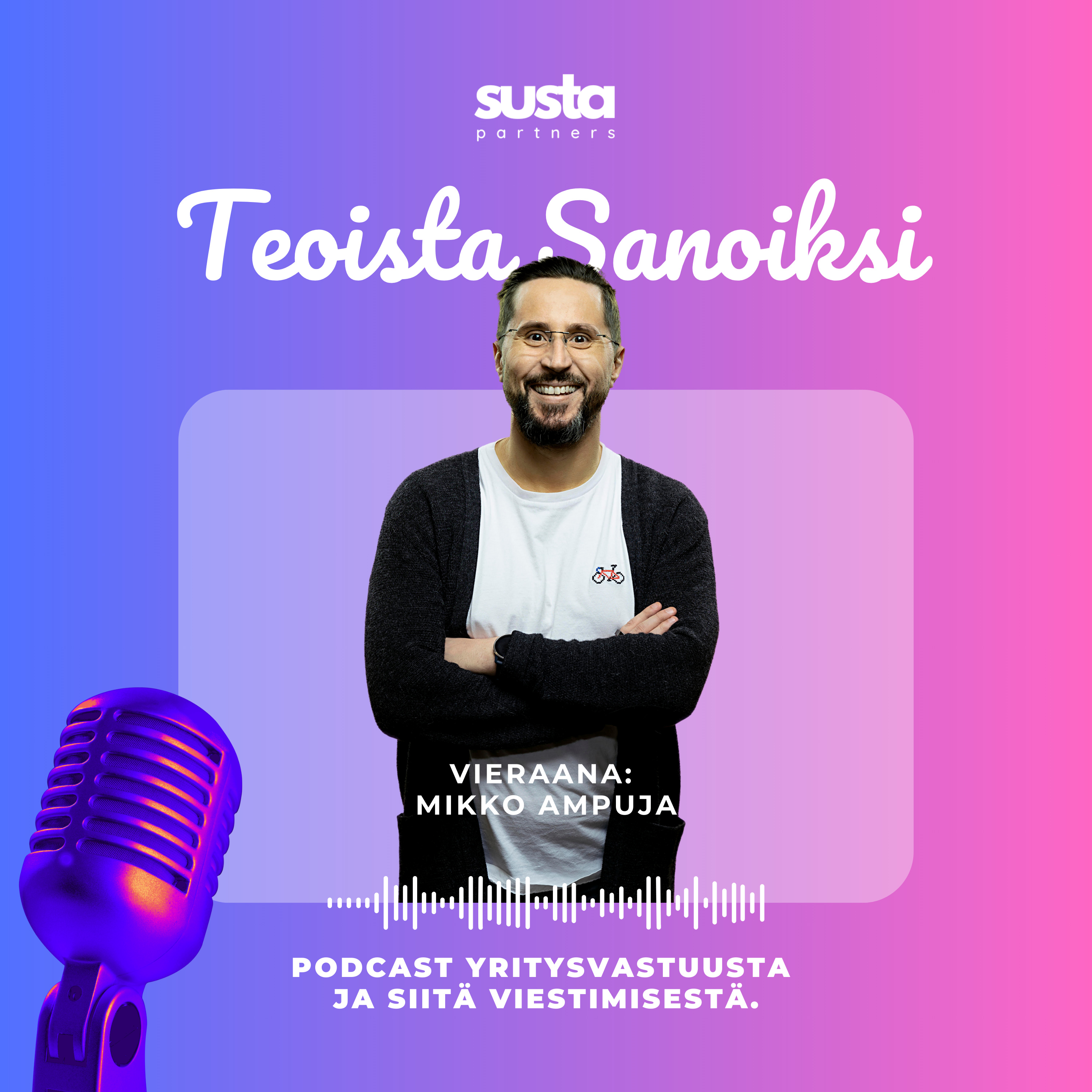 Teoista Sanoiksi – podcast yritysvastuusta ja siitä viestimisestä