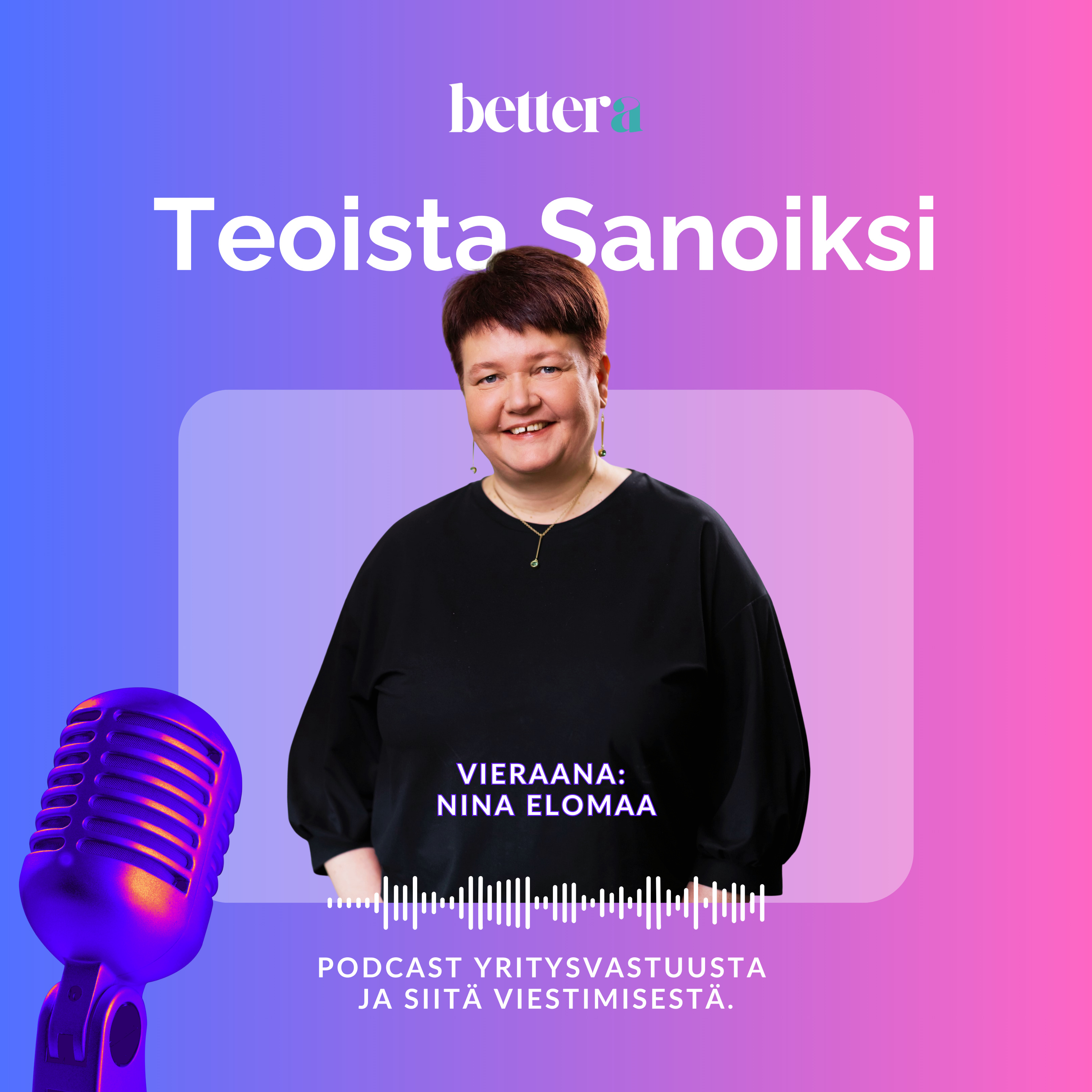 Teoista Sanoiksi – podcast yritysvastuusta ja siitä viestimisestä