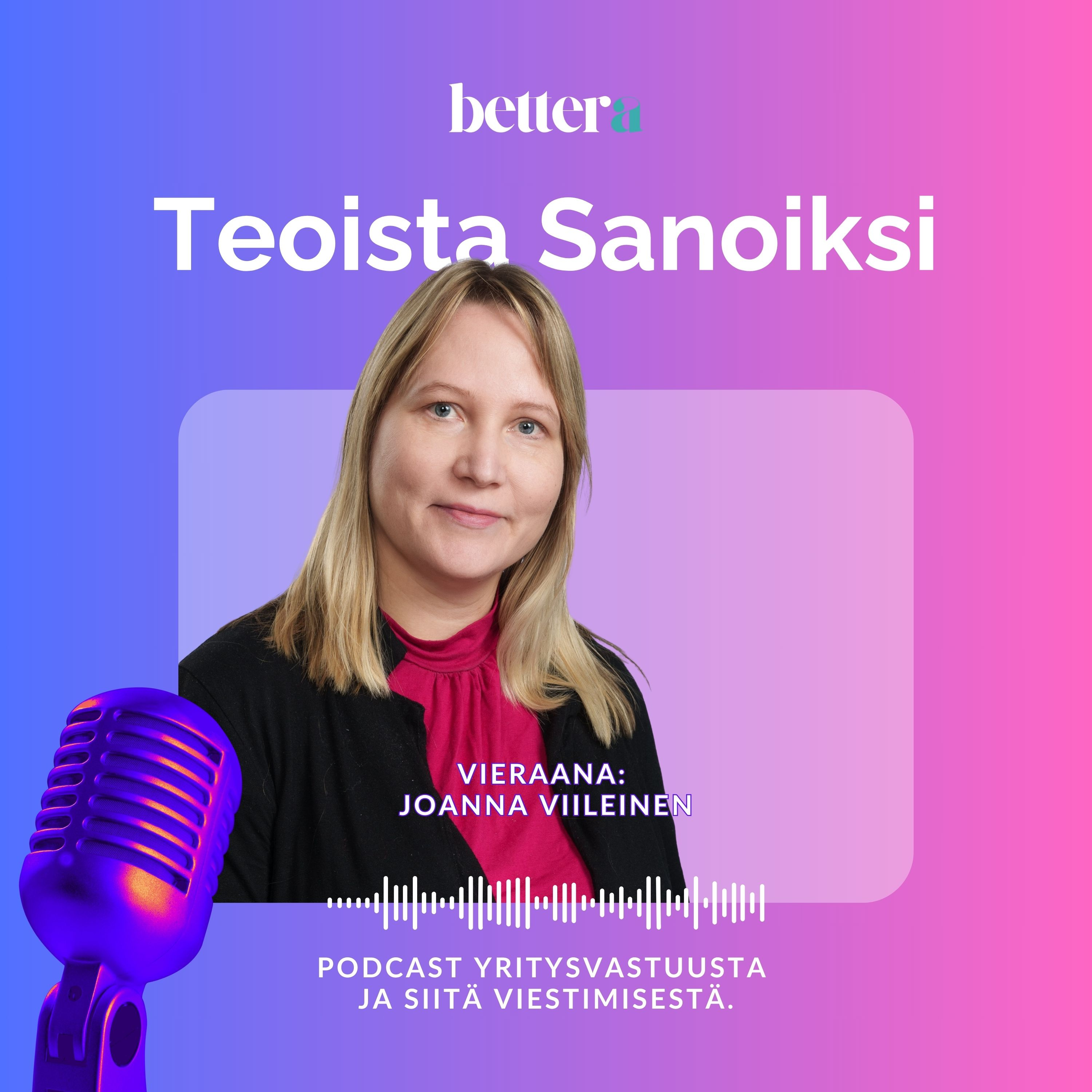 Teoista Sanoiksi – podcast yritysvastuusta ja siitä viestimisestä