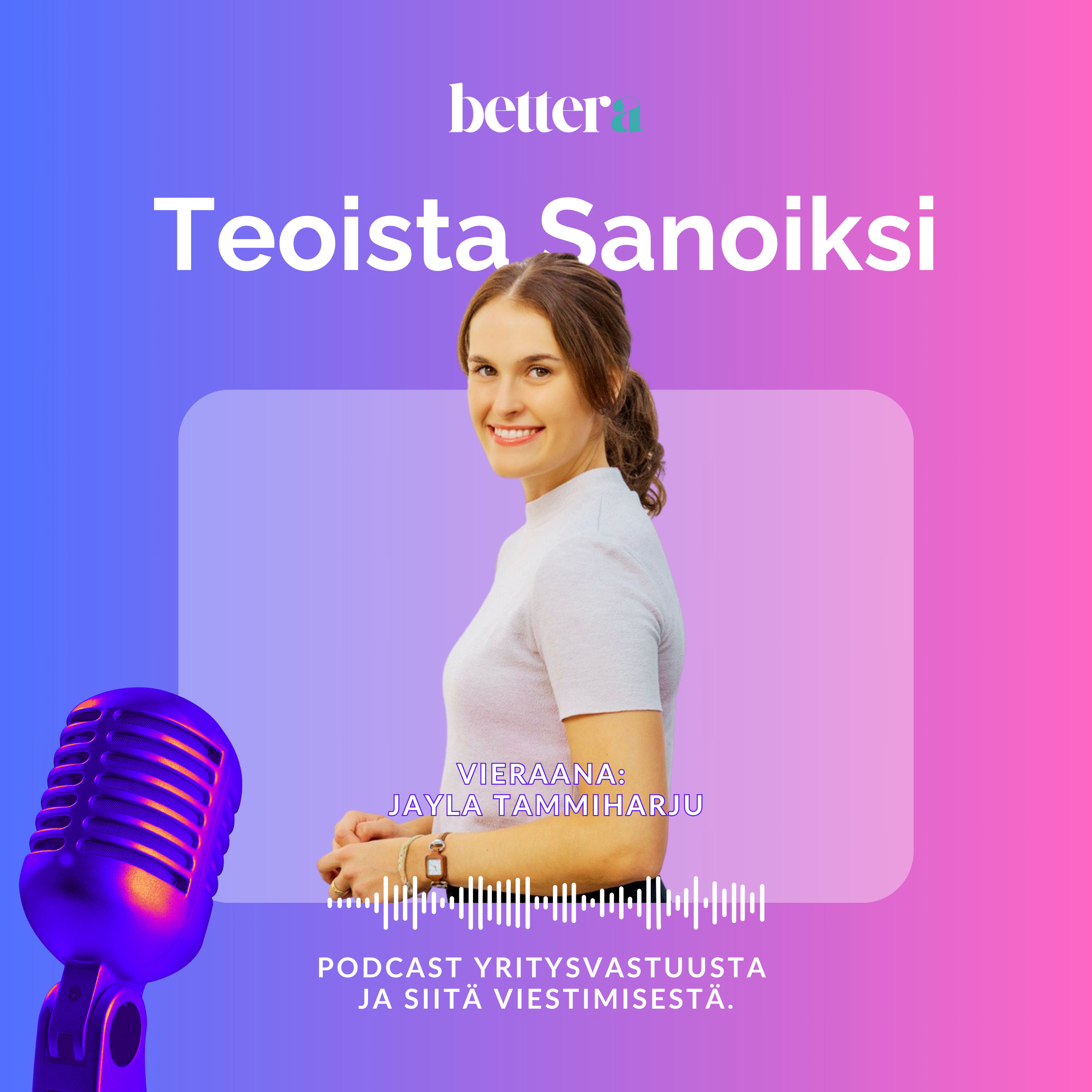 Teoista Sanoiksi – podcast yritysvastuusta ja siitä viestimisestä