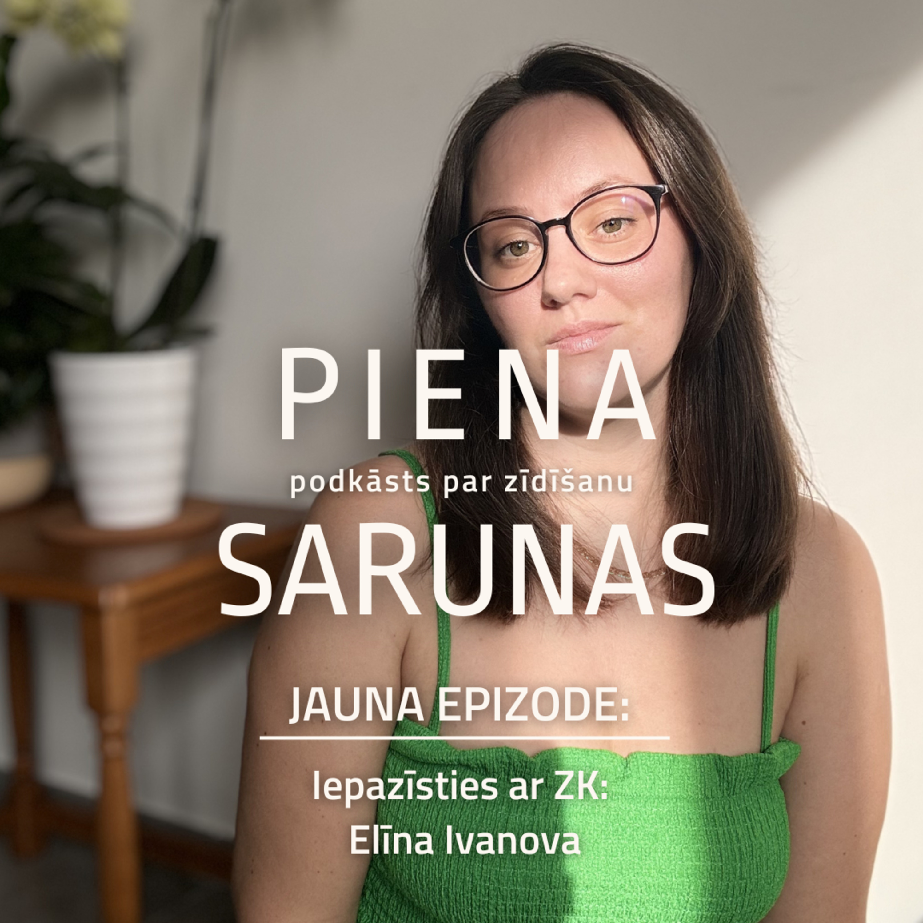 PIENA SARUNAS - podkāsts par zīdīšanu