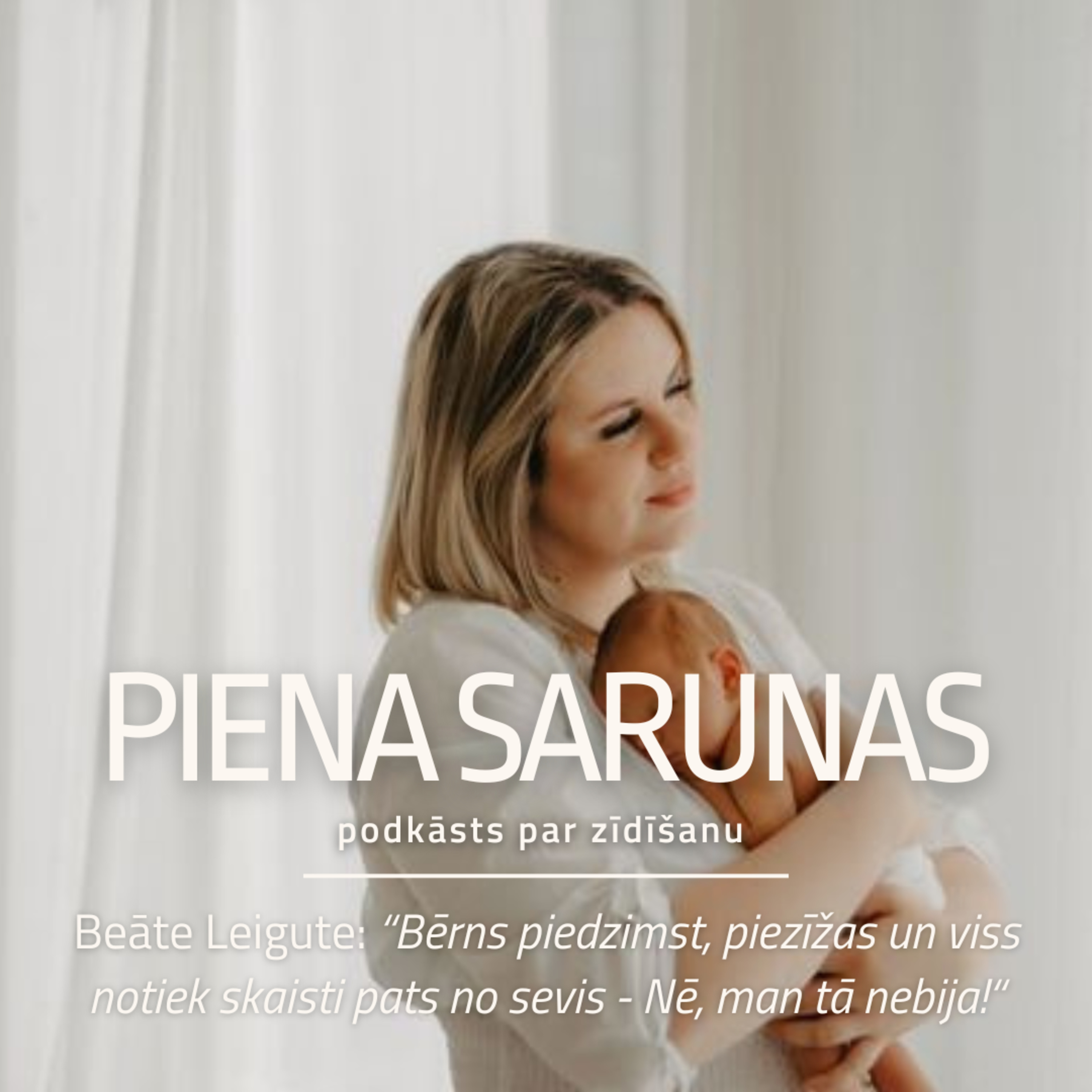 3.5. Beāte Leigute: "Bērns piedzimst, piezīžas un viss notiek skaisti pats no sevis - Nē, man tā nebija!"