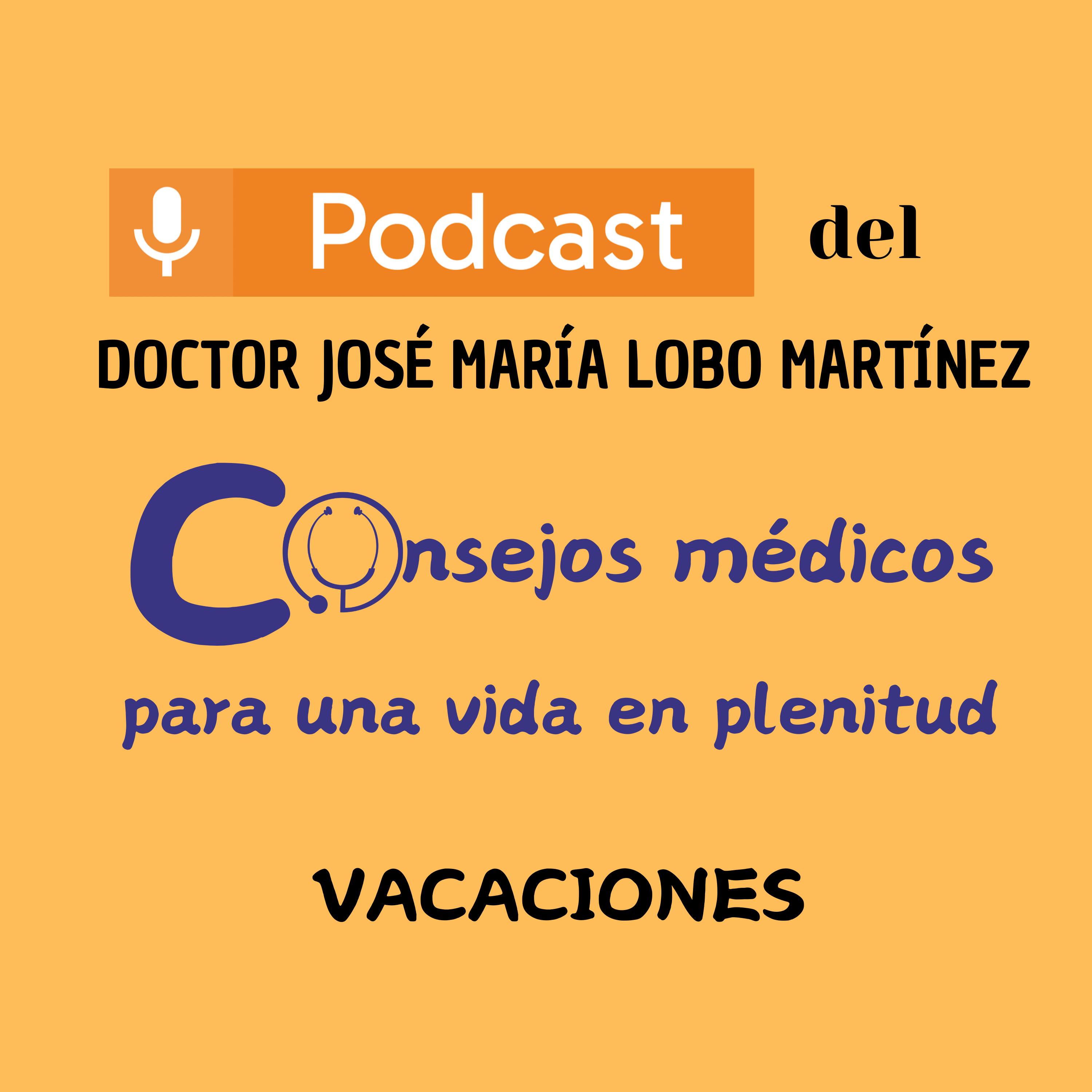 DOCTOR JOSÉ MARÍA LOBO MARTÍNEZ Consejos médicos para una vida en plenitud
