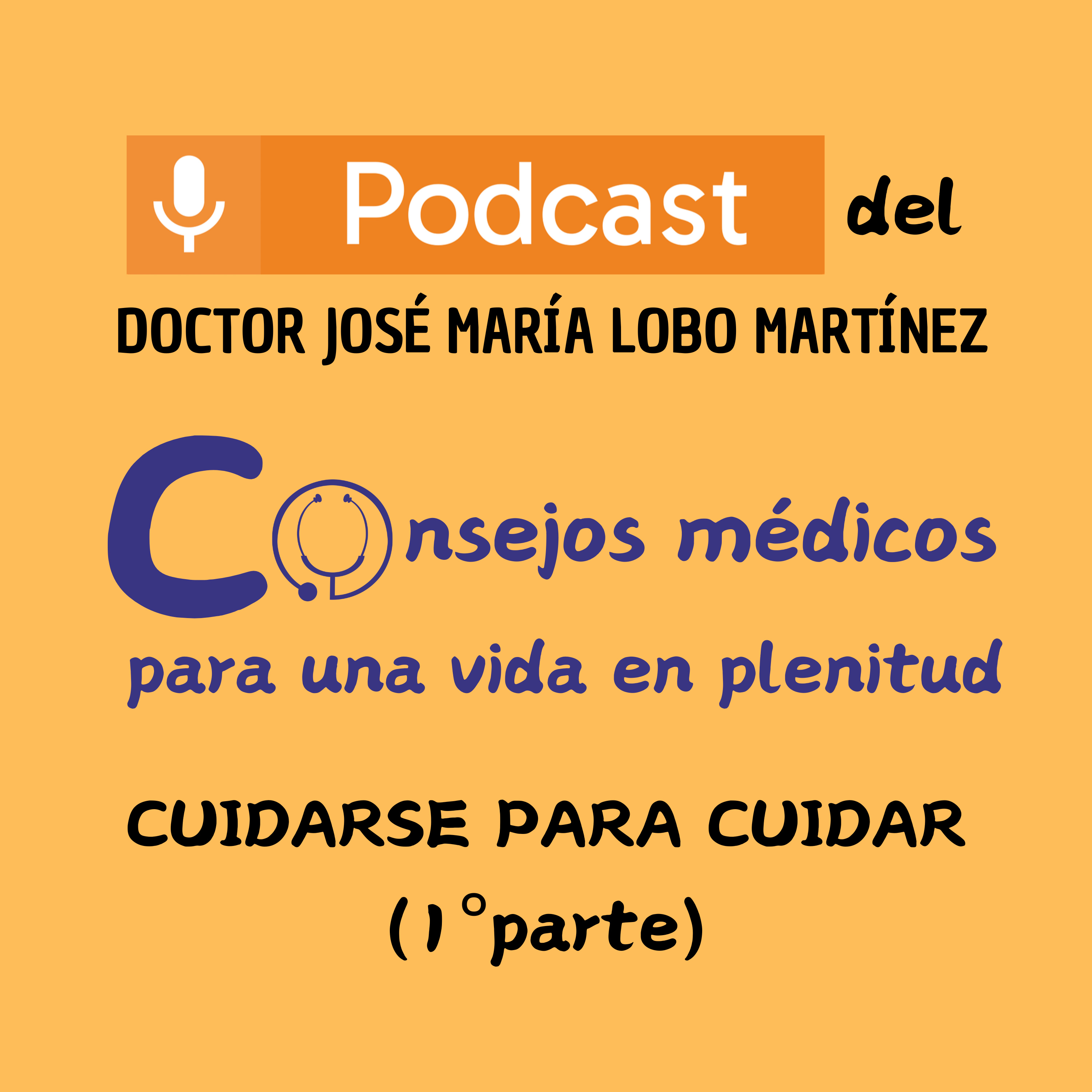 DOCTOR JOSÉ MARÍA LOBO MARTÍNEZ Consejos médicos para una vida en plenitud