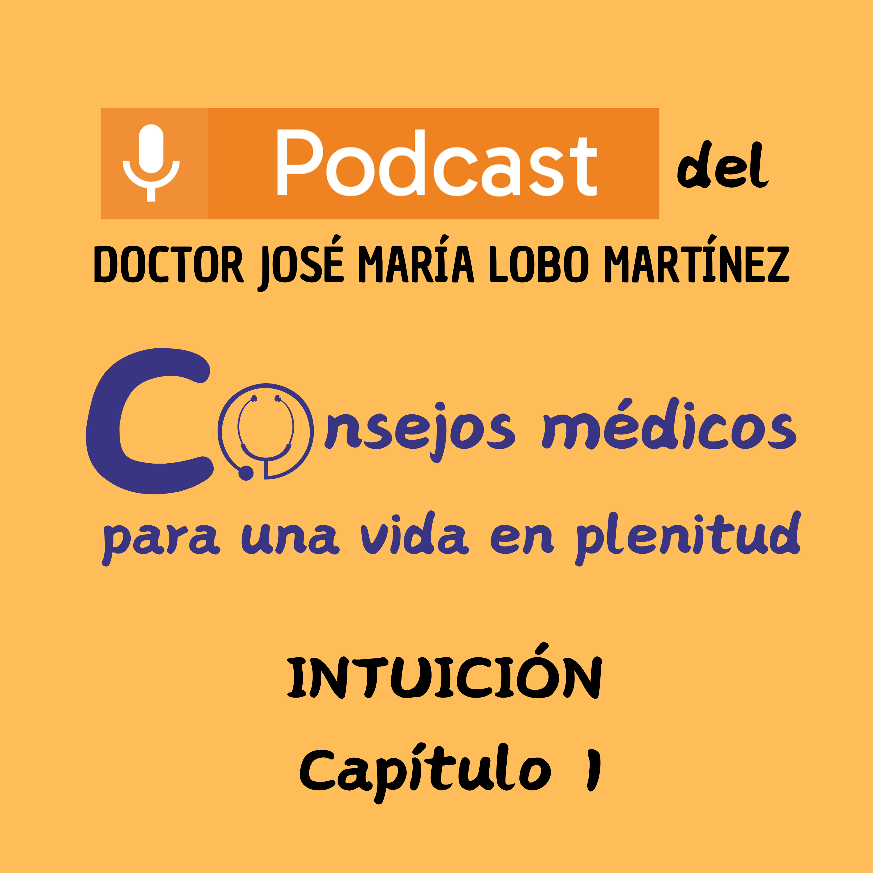 DOCTOR JOSÉ MARÍA LOBO MARTÍNEZ Consejos médicos para una vida en plenitud