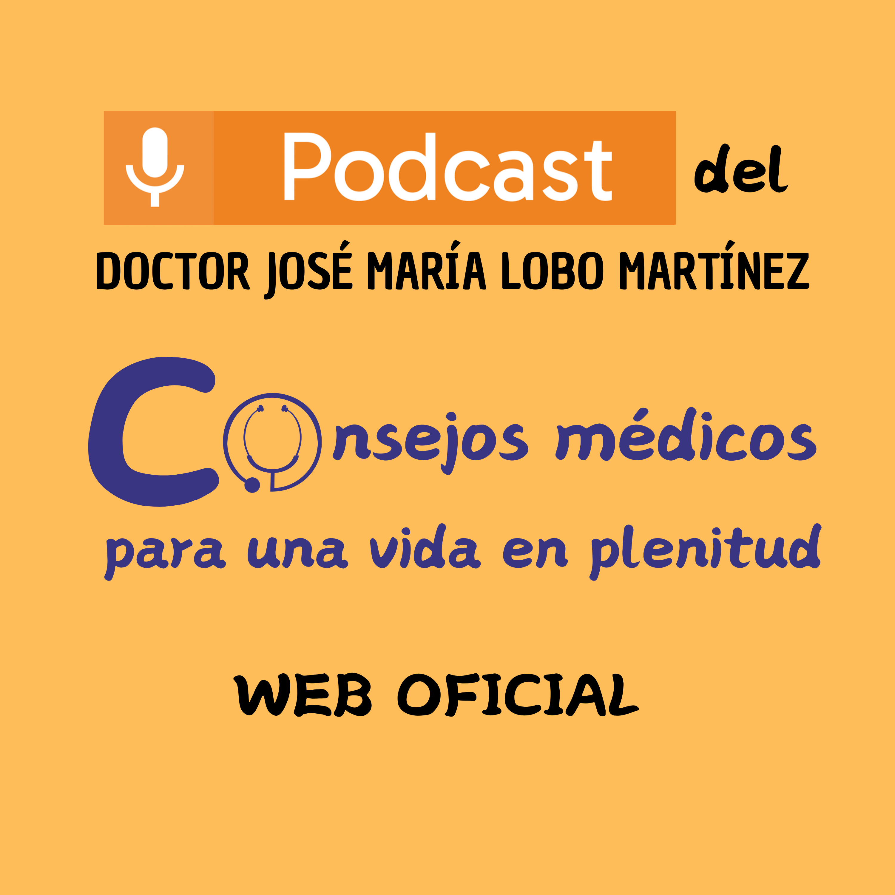DOCTOR JOSÉ MARÍA LOBO MARTÍNEZ Consejos médicos para una vida en plenitud