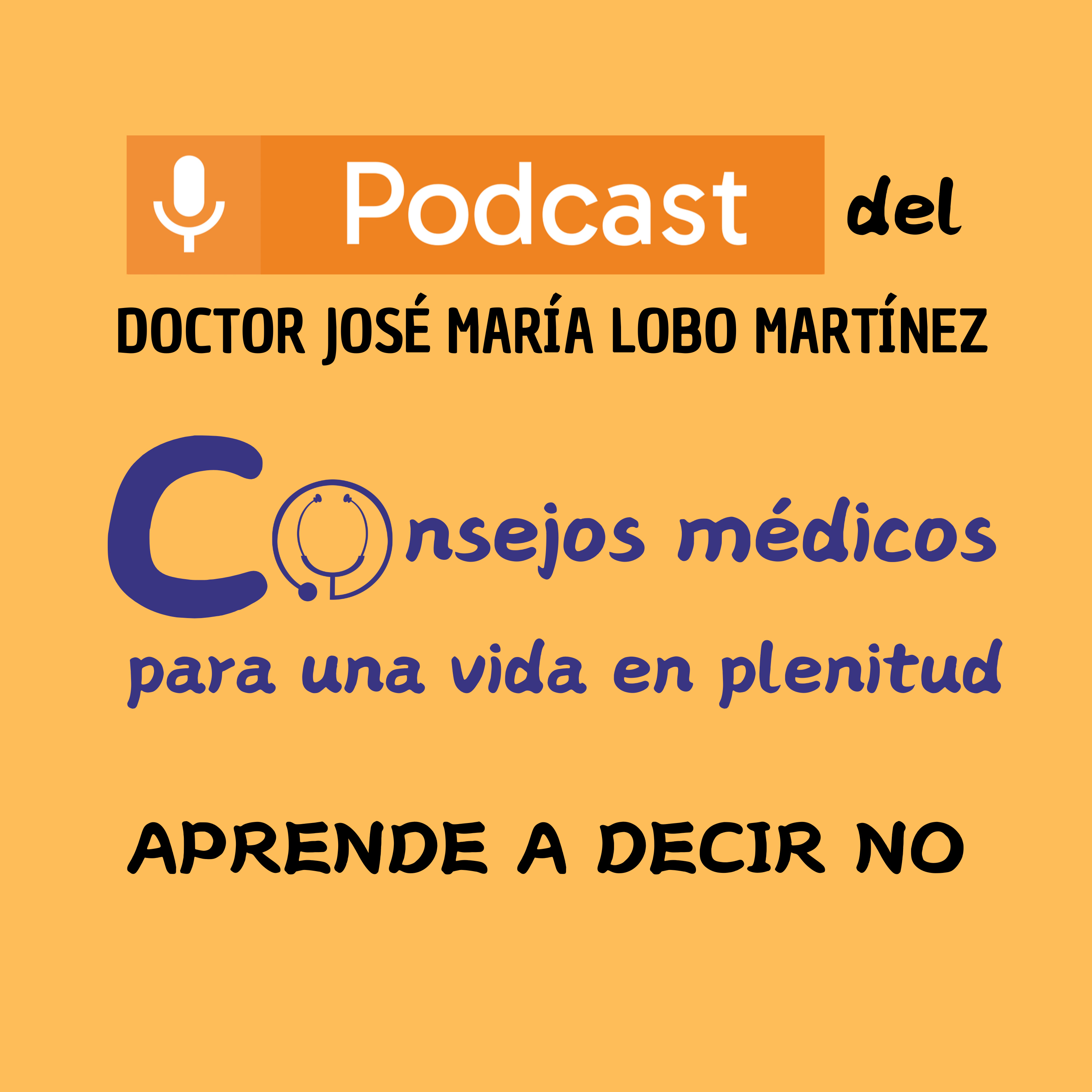 DOCTOR JOSÉ MARÍA LOBO MARTÍNEZ Consejos médicos para una vida en plenitud