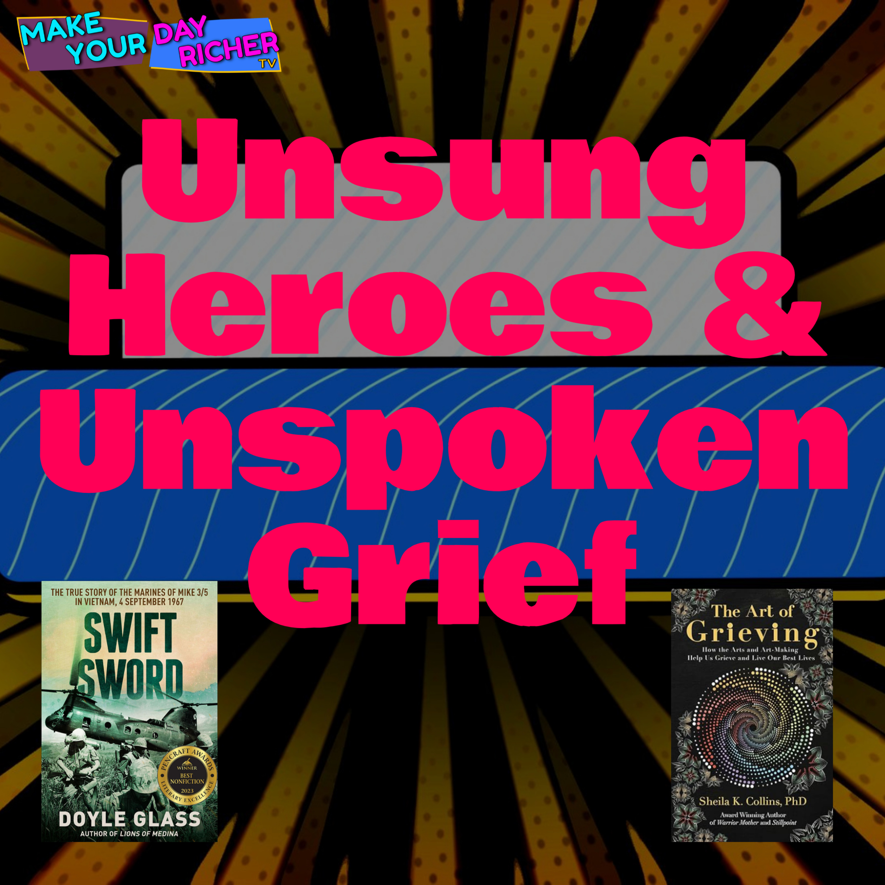 Unsung Heroes & Unspoken Grief with ⁠Doyle Glass⁠ and ⁠Dr. Sheila K. Collins episode artwork