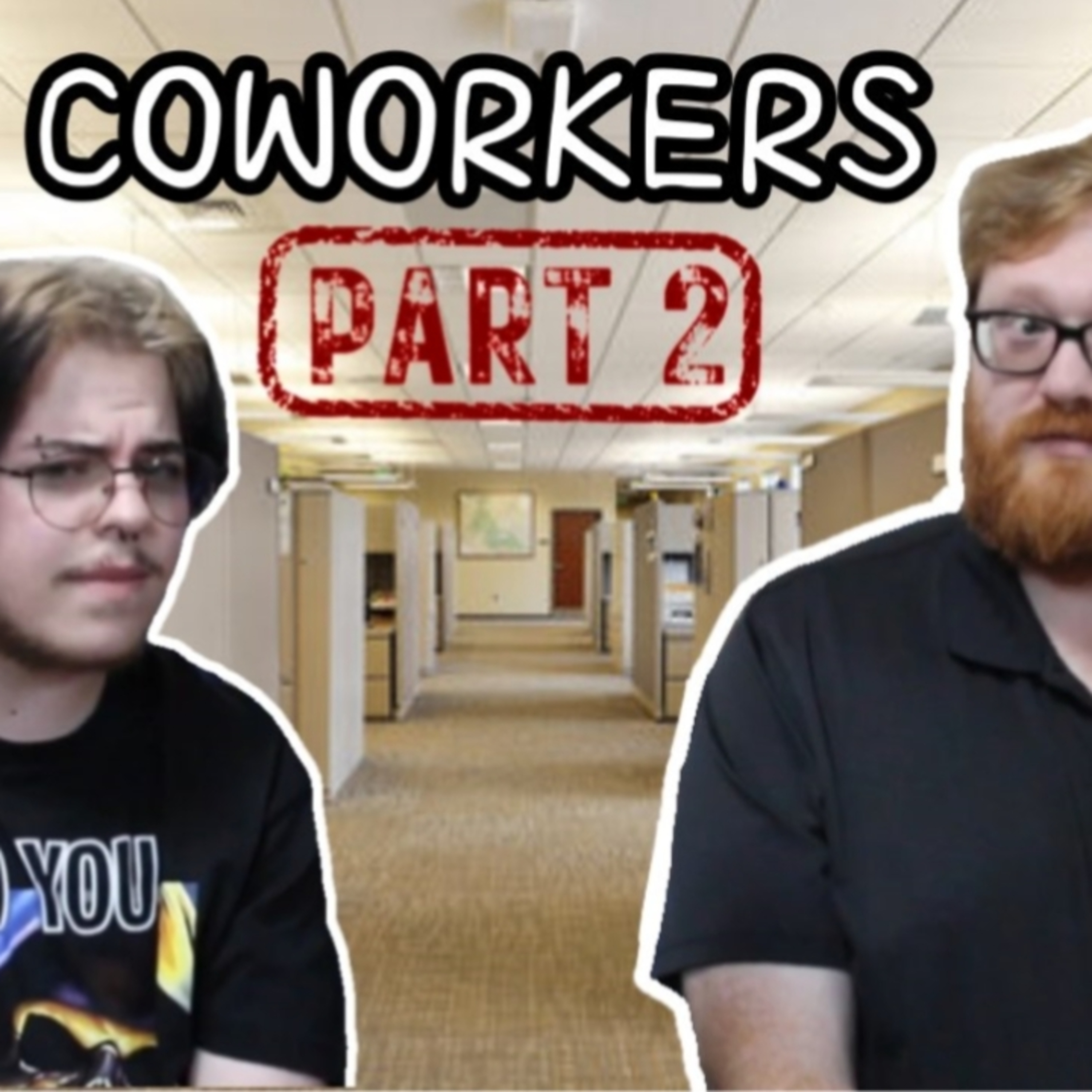 #8 A woman looked at me and I'm intimidated |Coworkers pt. 2 episode artwork