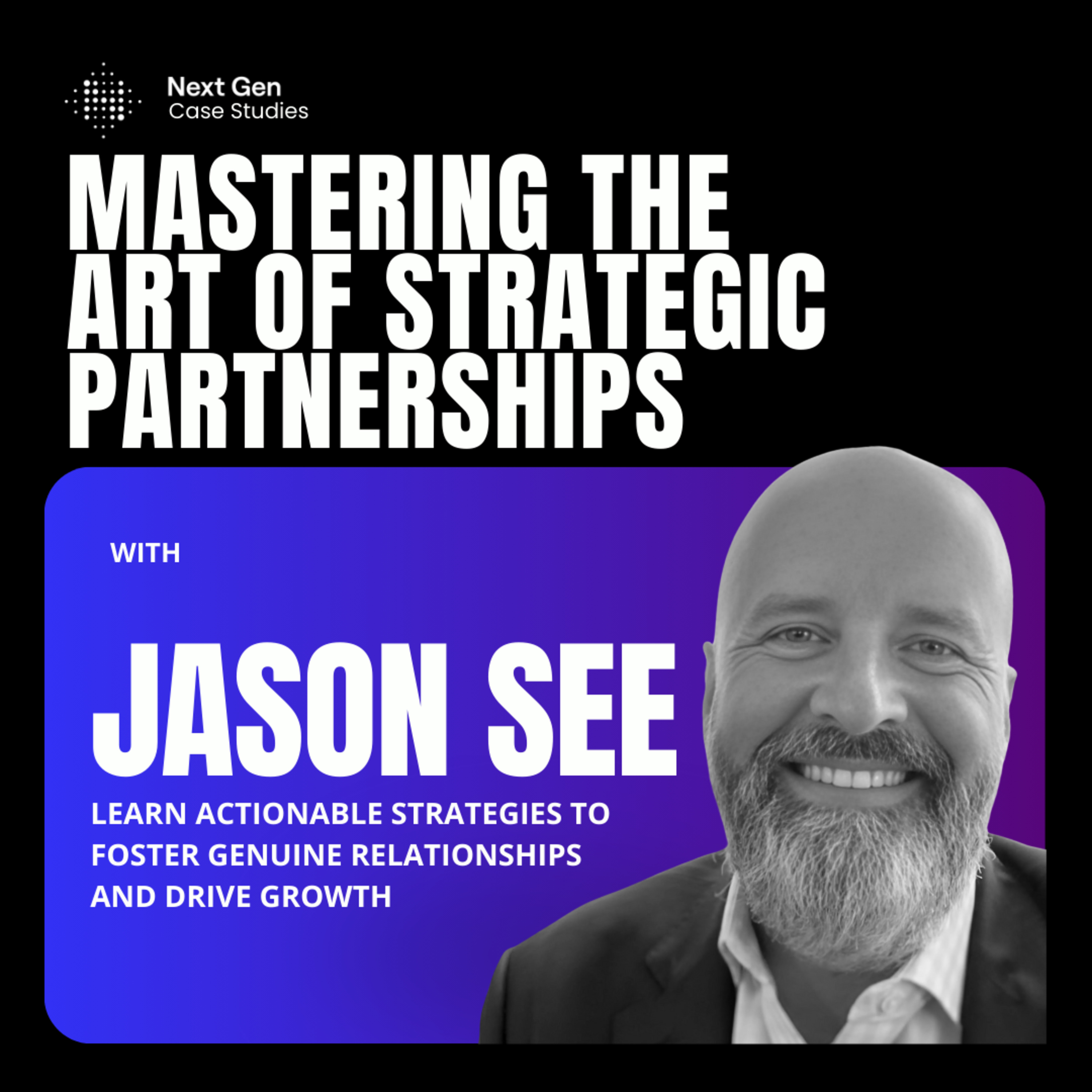 Next Gen Case Studies