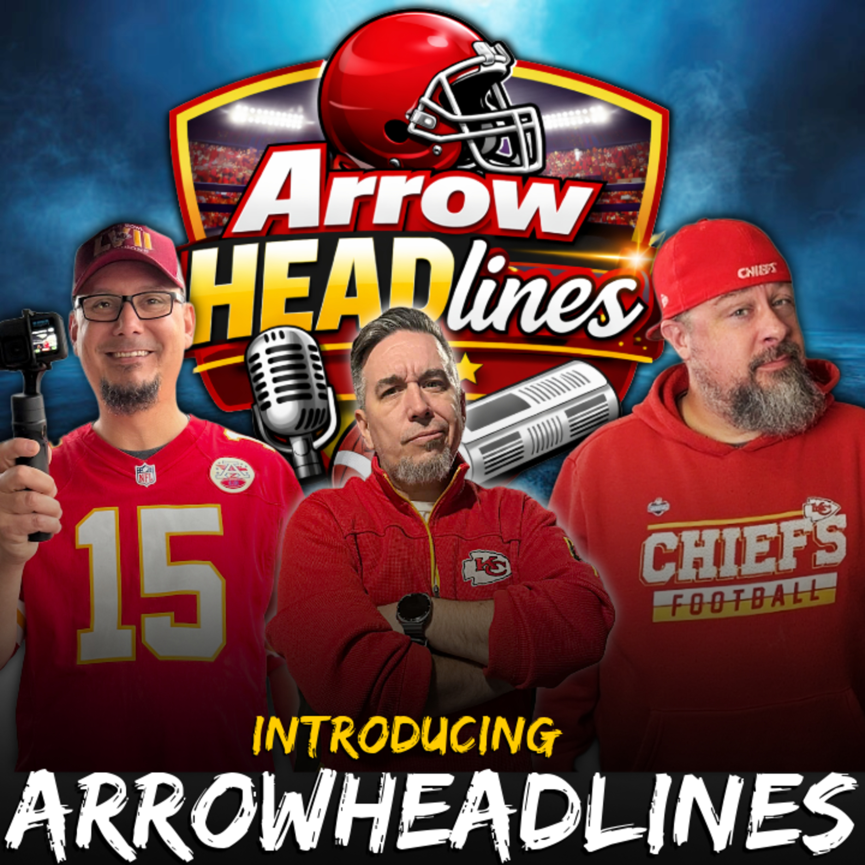ArrowHeadLines - A Chiefs Kingdom Podcast dedicated to the Kansas City Chiefs