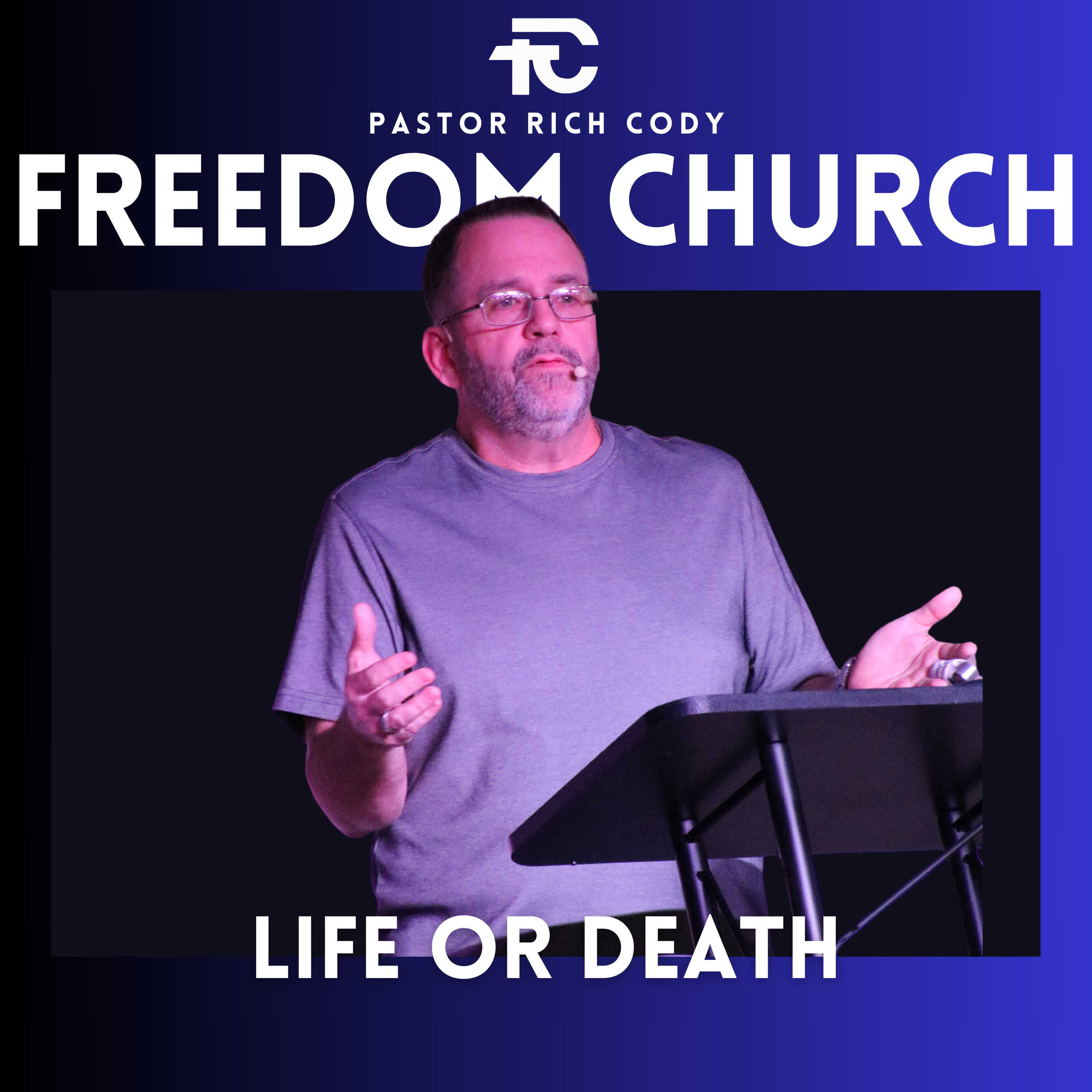 Life Or Death - Pastor Rich Cody episode artwork